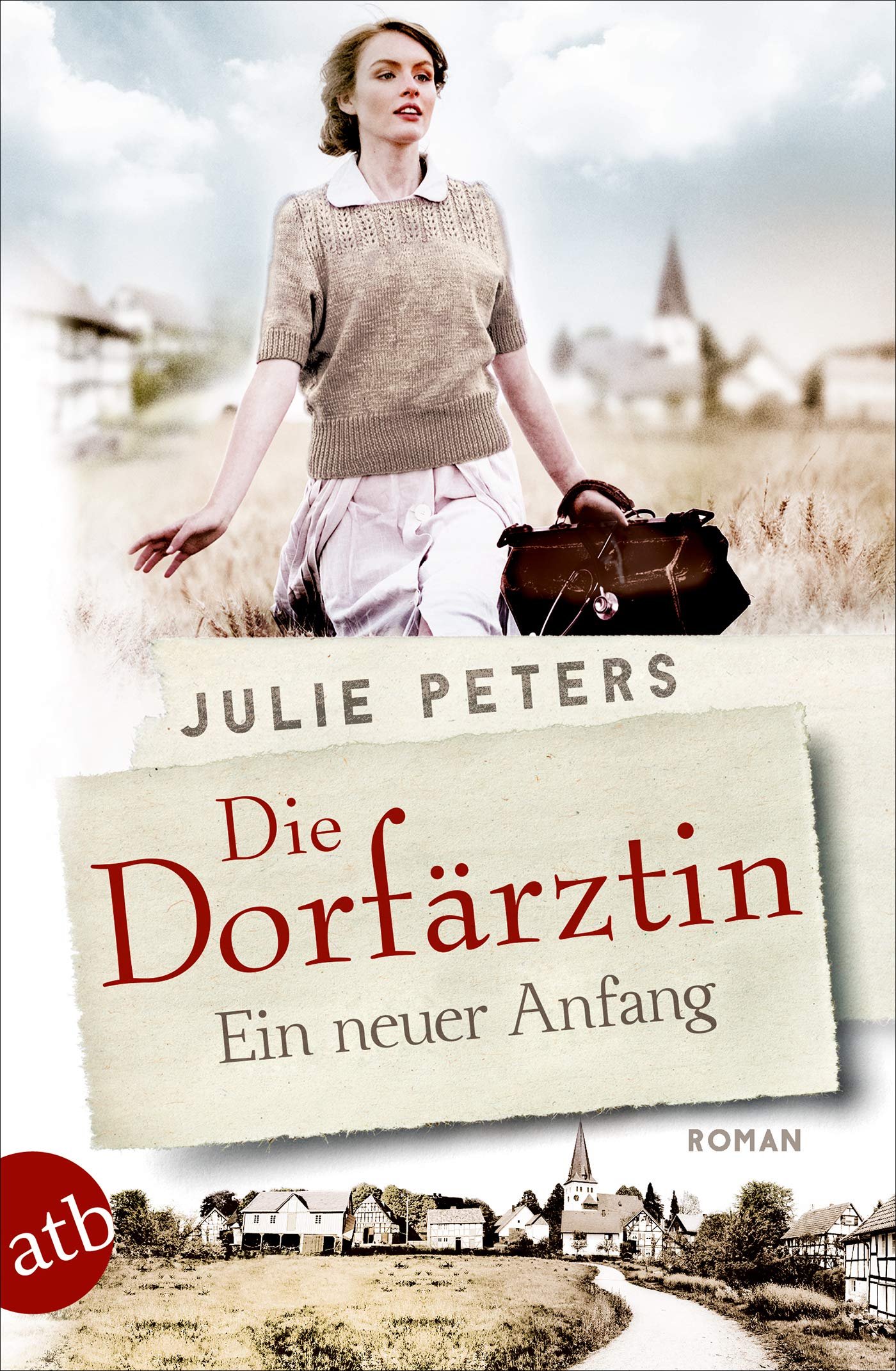 Die Dorfärztin: Ein neuer Anfang