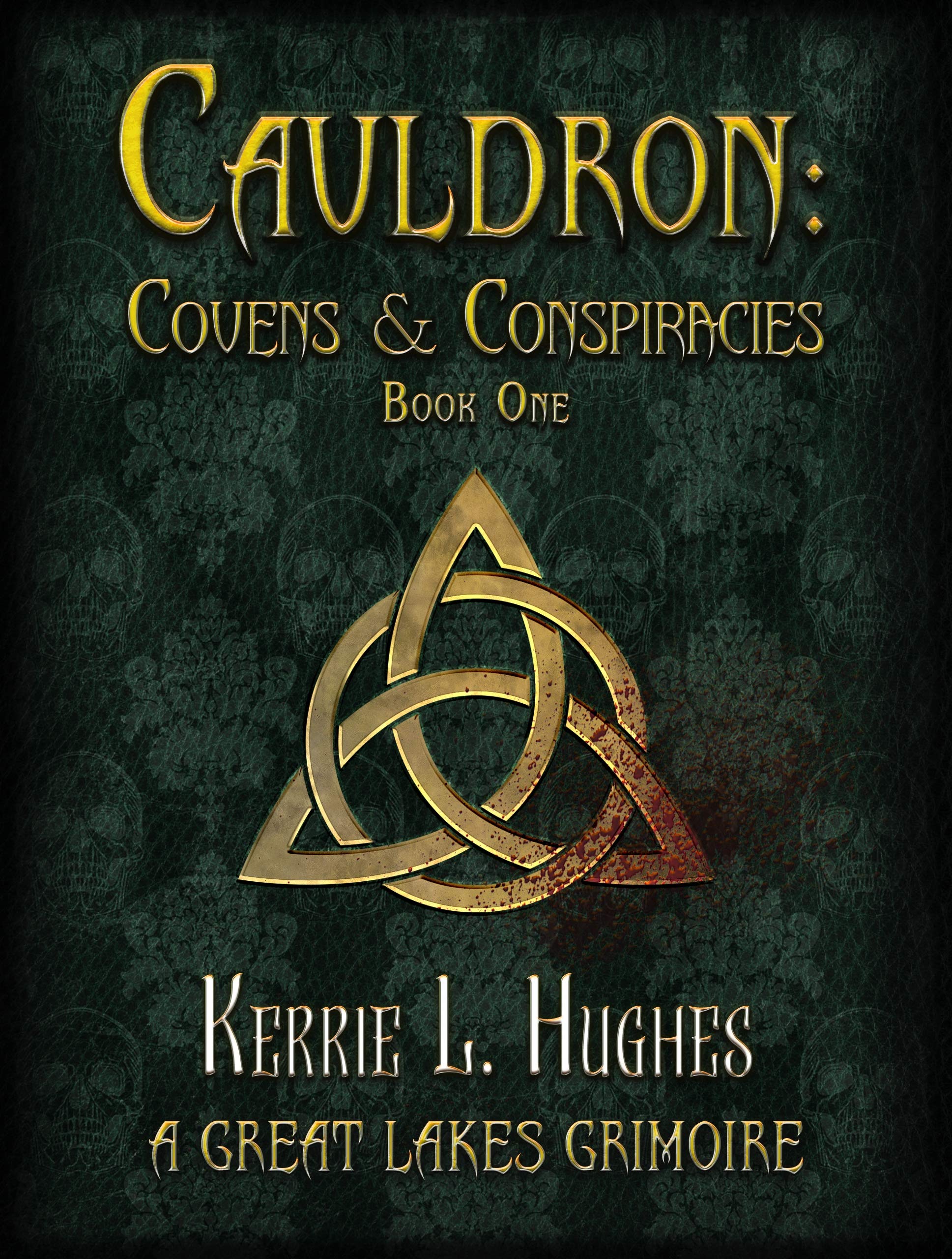 Cauldron Covens & Conspiracies by Kerrie L Hughes Goodreads