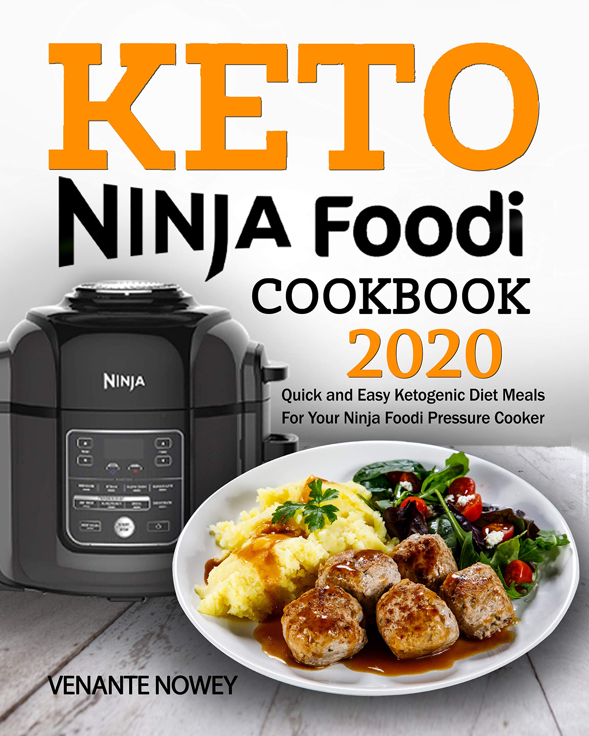 Keto Ninja Foodi Cookbook 2020 Quick and Easy Ketogenic Diet Meals For Your Ninja Foodi