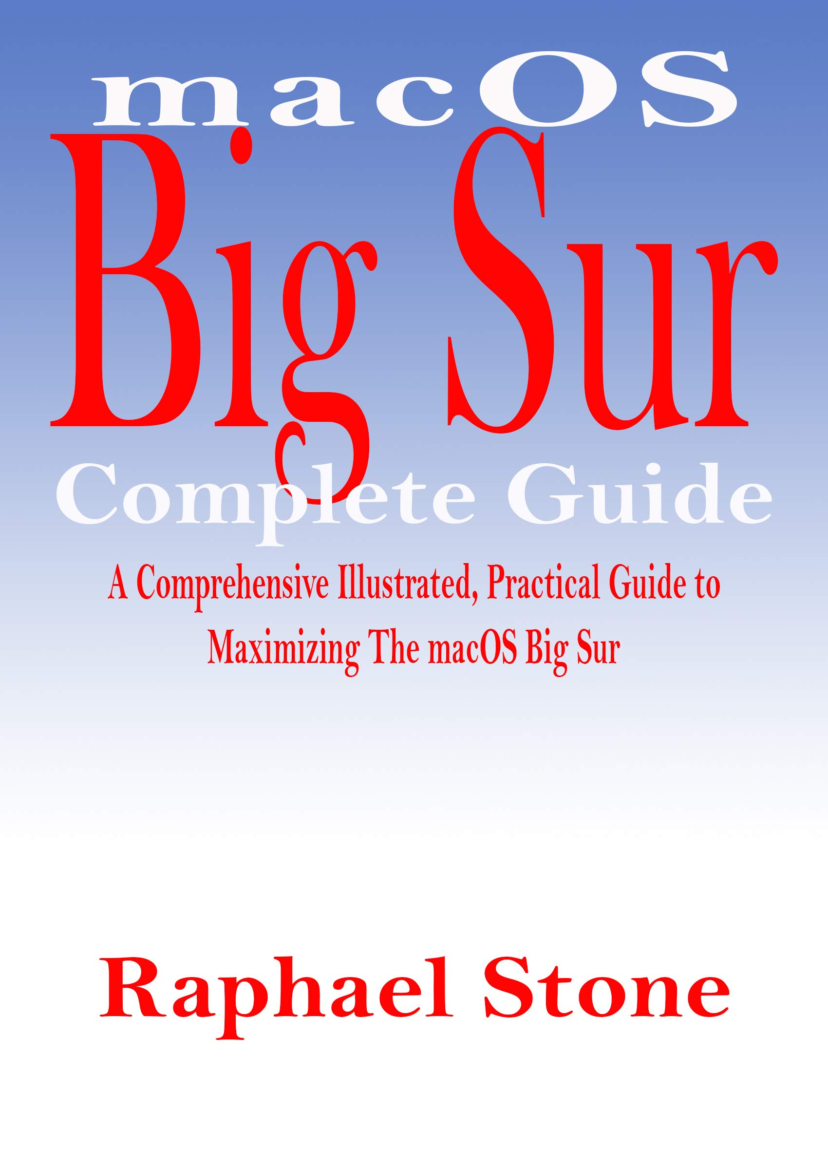 macOS Big Sur Complete Guide: A Comprehensive Illustrated, Practical ...