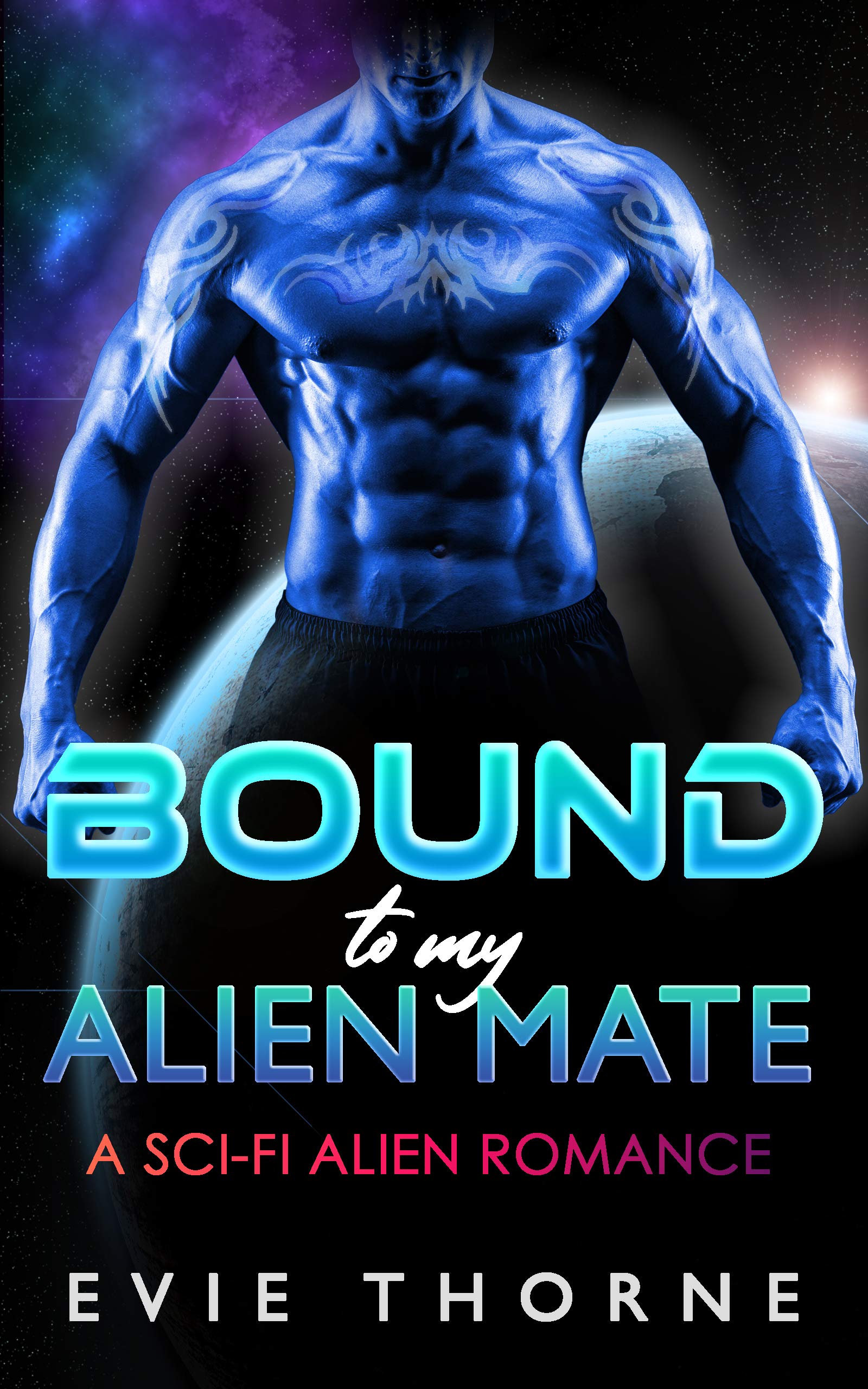 Bound to my Alien Mate: A Sci-Fi Alien Romance by Evie Thorne | Goodreads