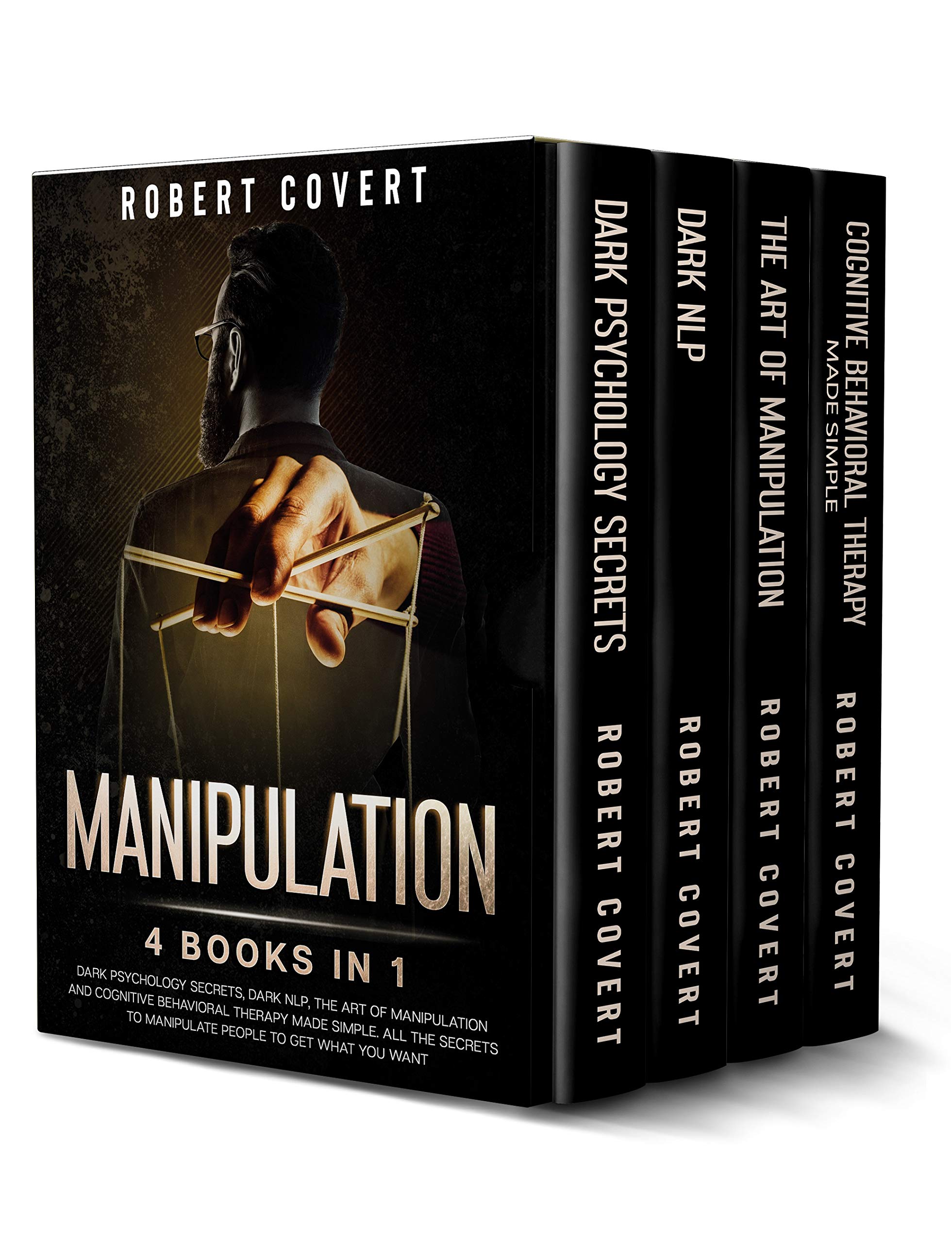 Manipulation: 4 Books in 1: Dark Psychology Secrets, Dark NLP, The Art