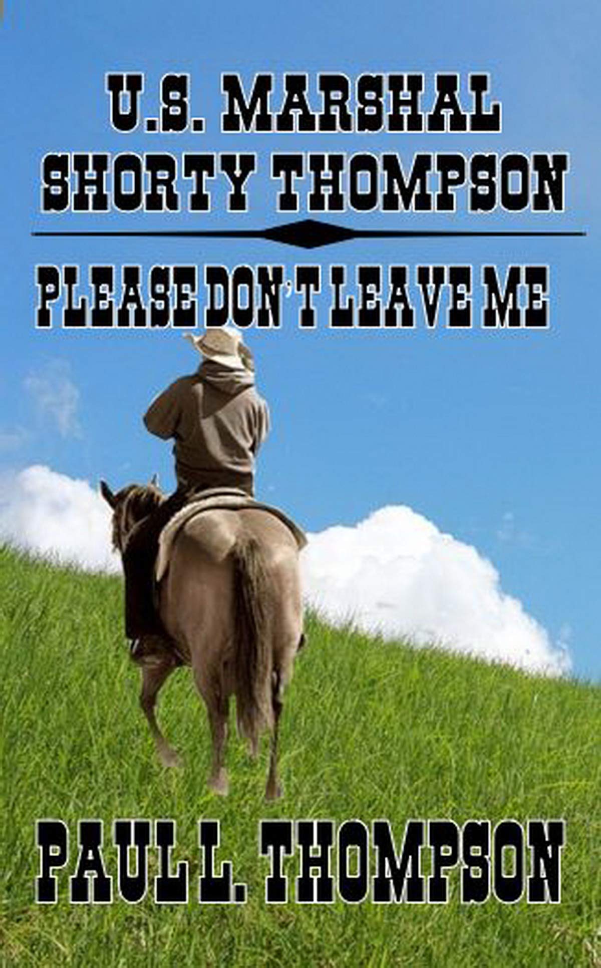U.S. Marshal Shorty Thompson - Please Don't Leave Me book cover