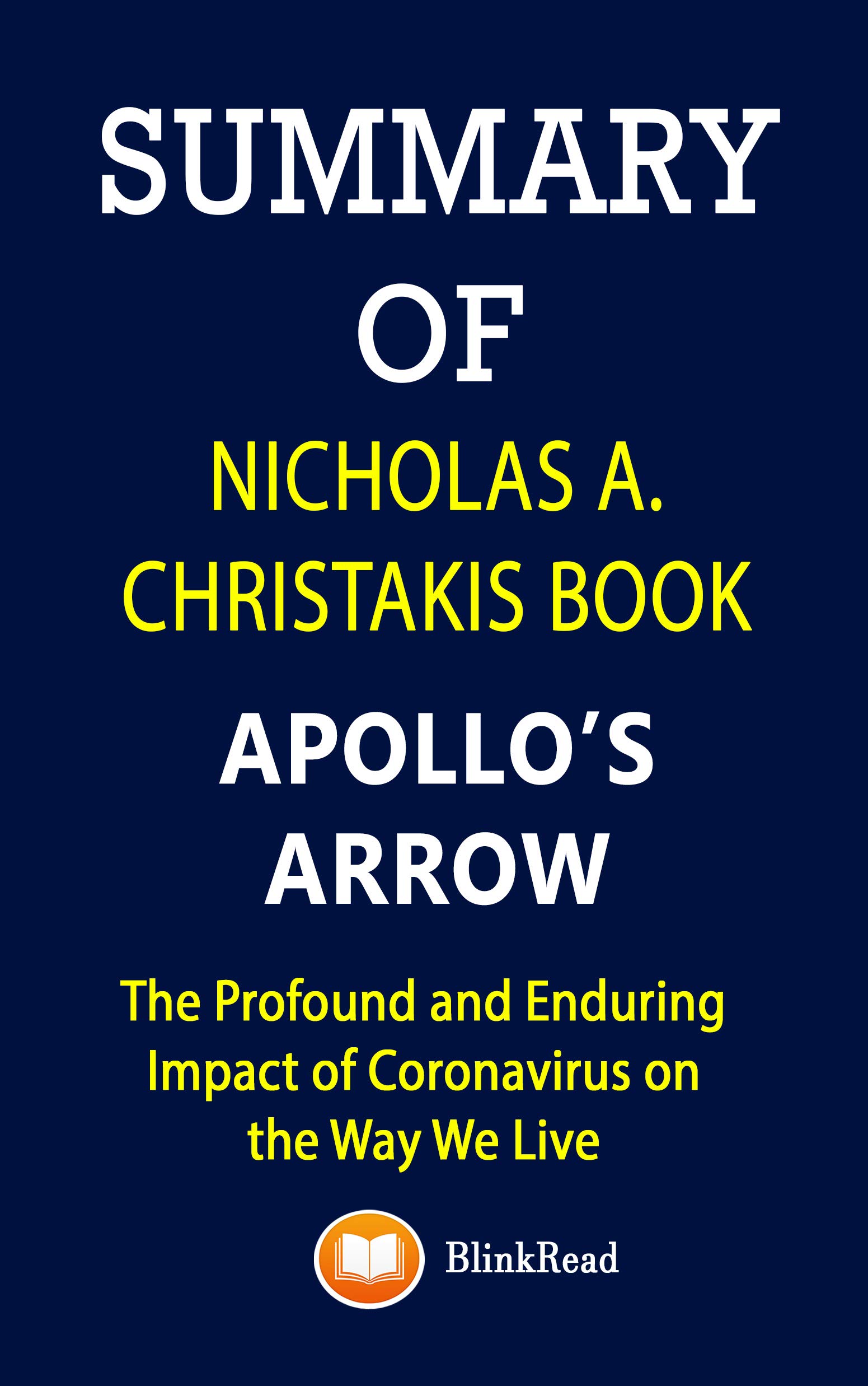 Summary of Nicholas A. Christakis book; Apollo’s Arrow The Profound