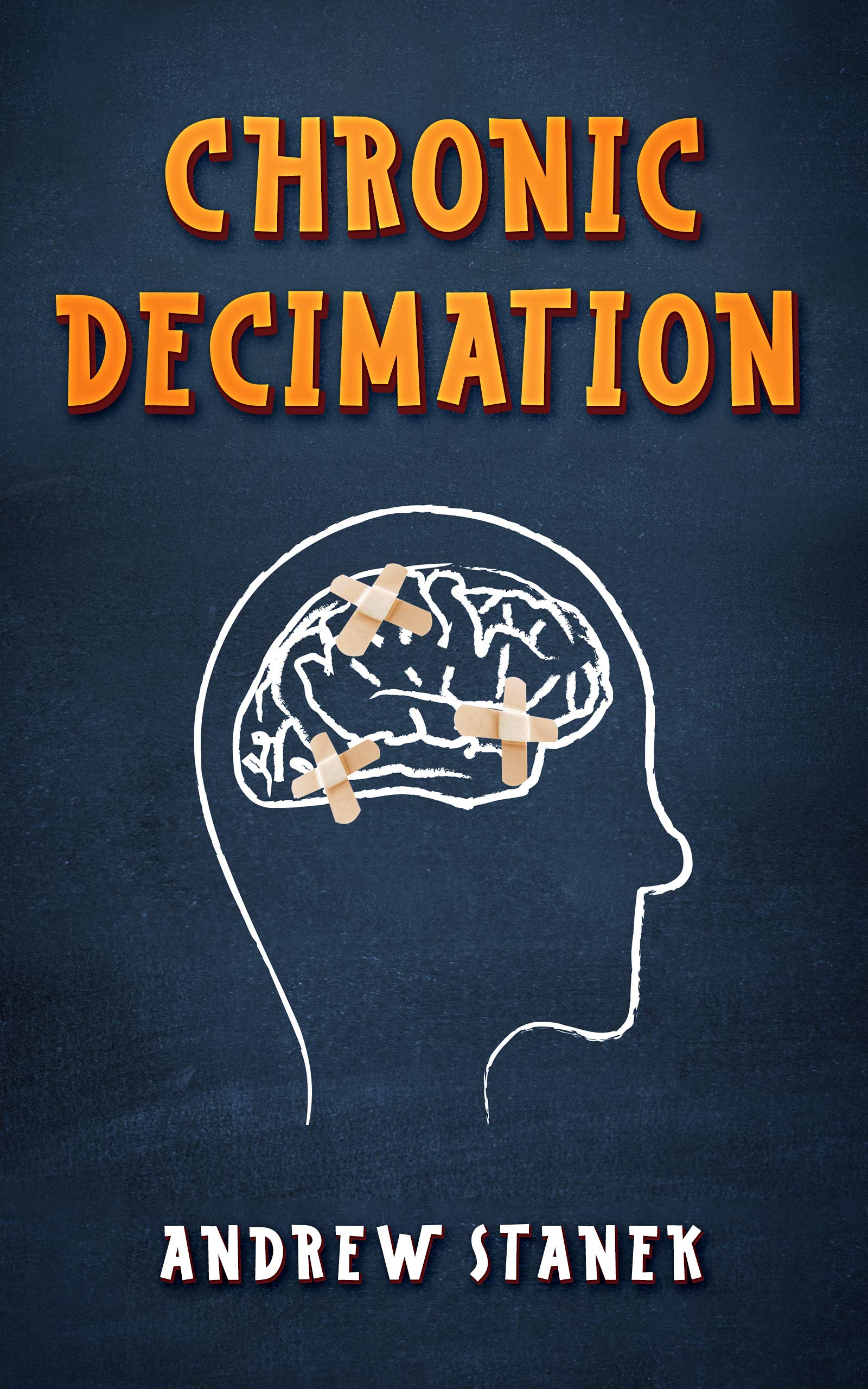 Chronic Decimation by Andrew Stanek | Goodreads