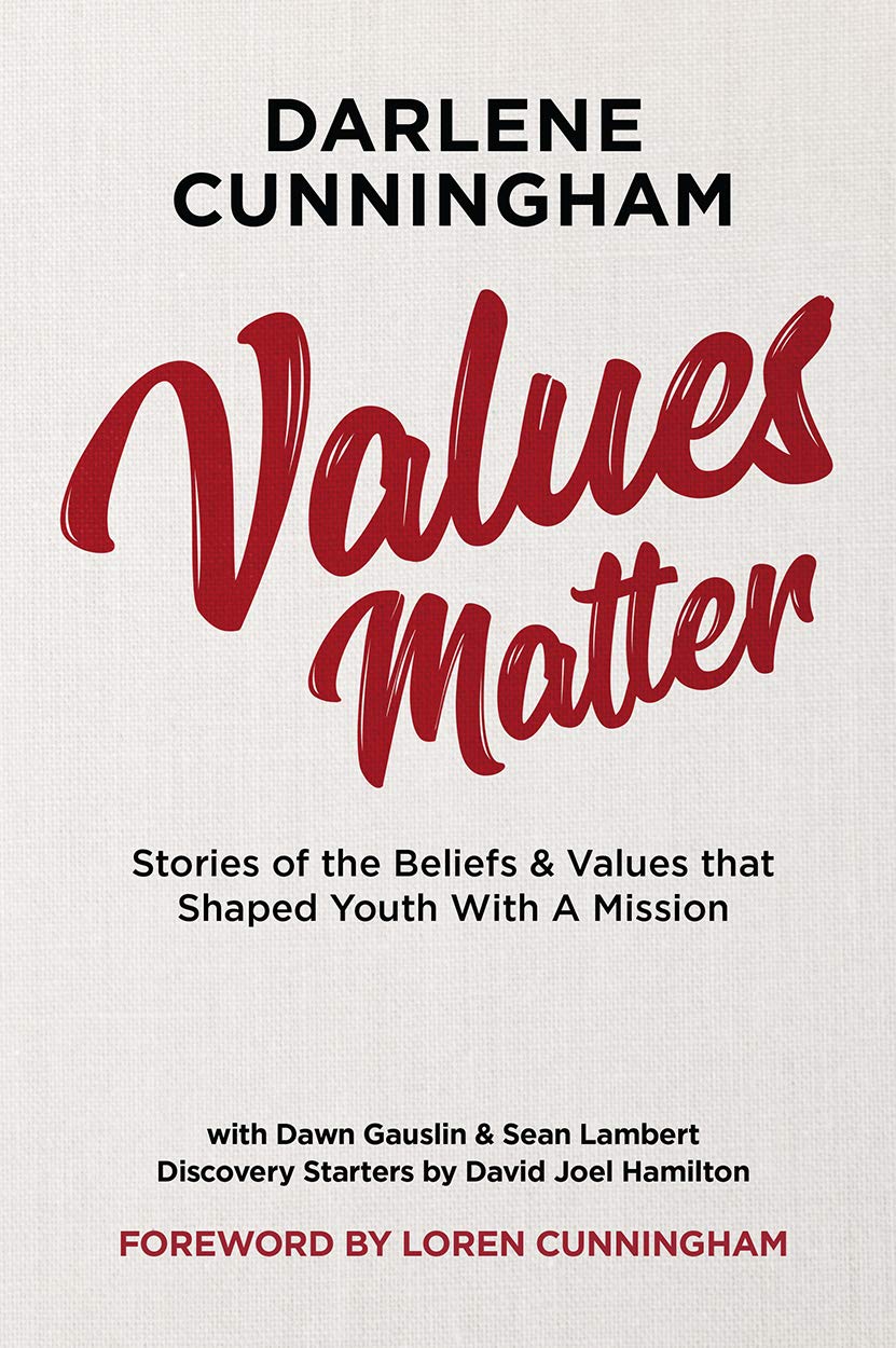 Values Matter: Stories of the Beliefs & Values that Shaped Youth With A Mission