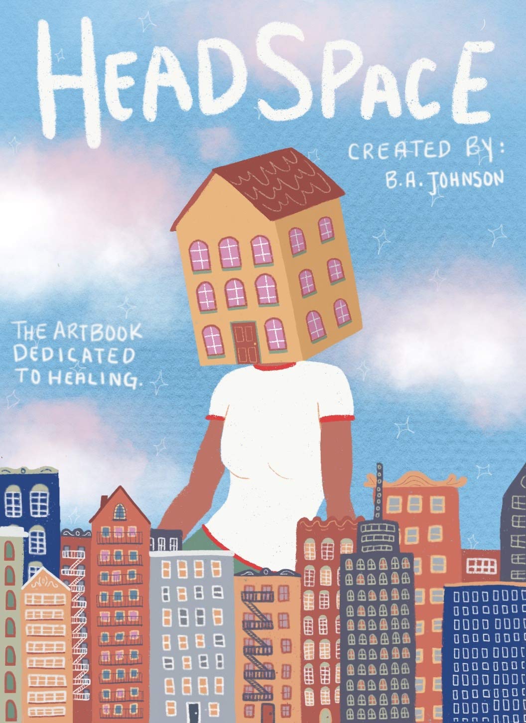 HeadSpace The Artbook Dedicated to Healing. by B.A. Johnson Goodreads