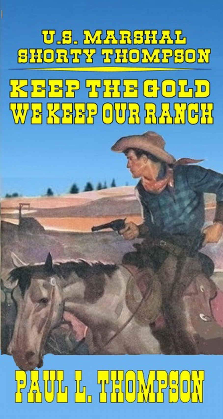 U.S. Marshal Shorty Thompson - Keep The Gold - We Keep Our Ranch book cover