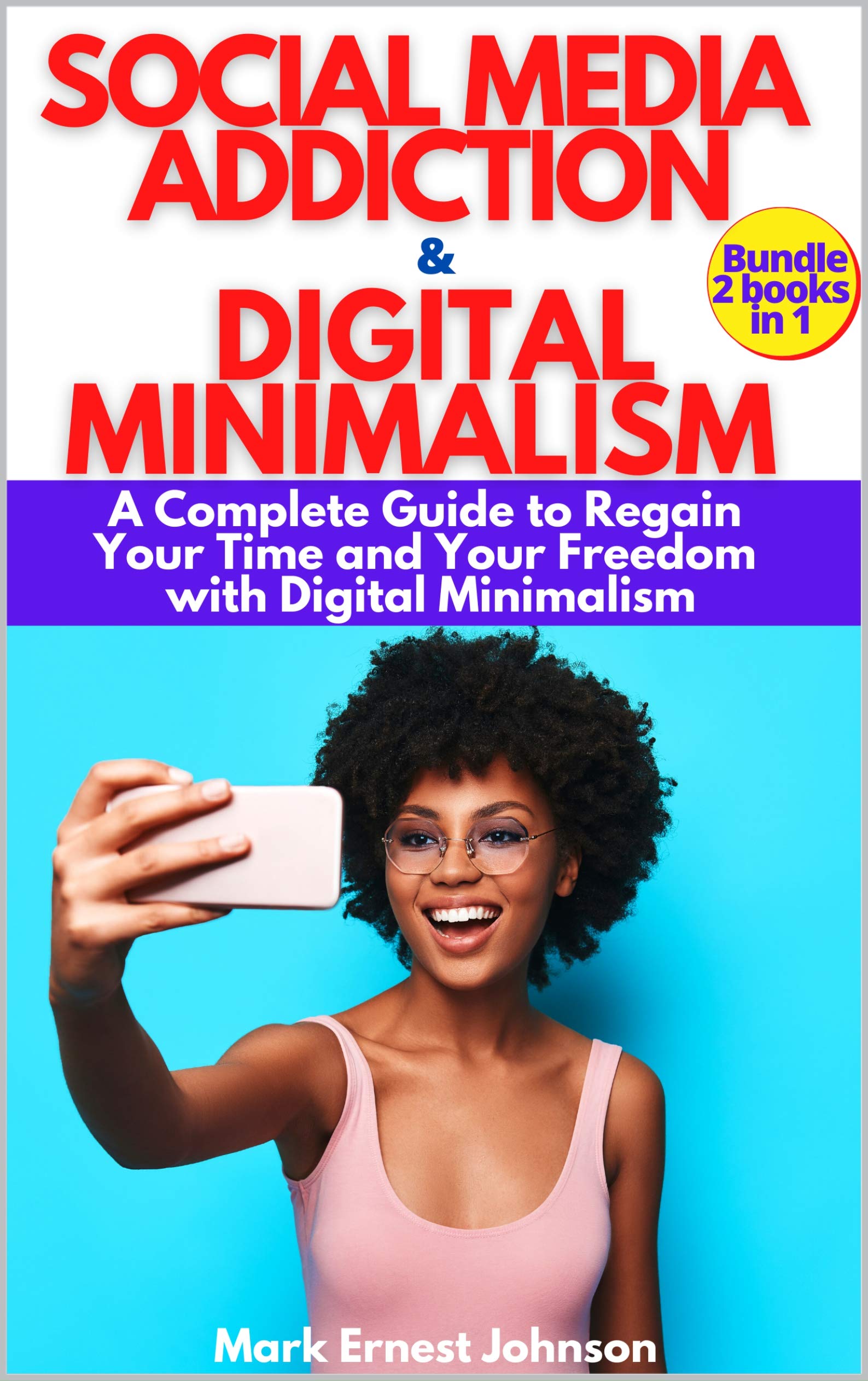 Social Media Addiction & Digital Minimalism How to Social