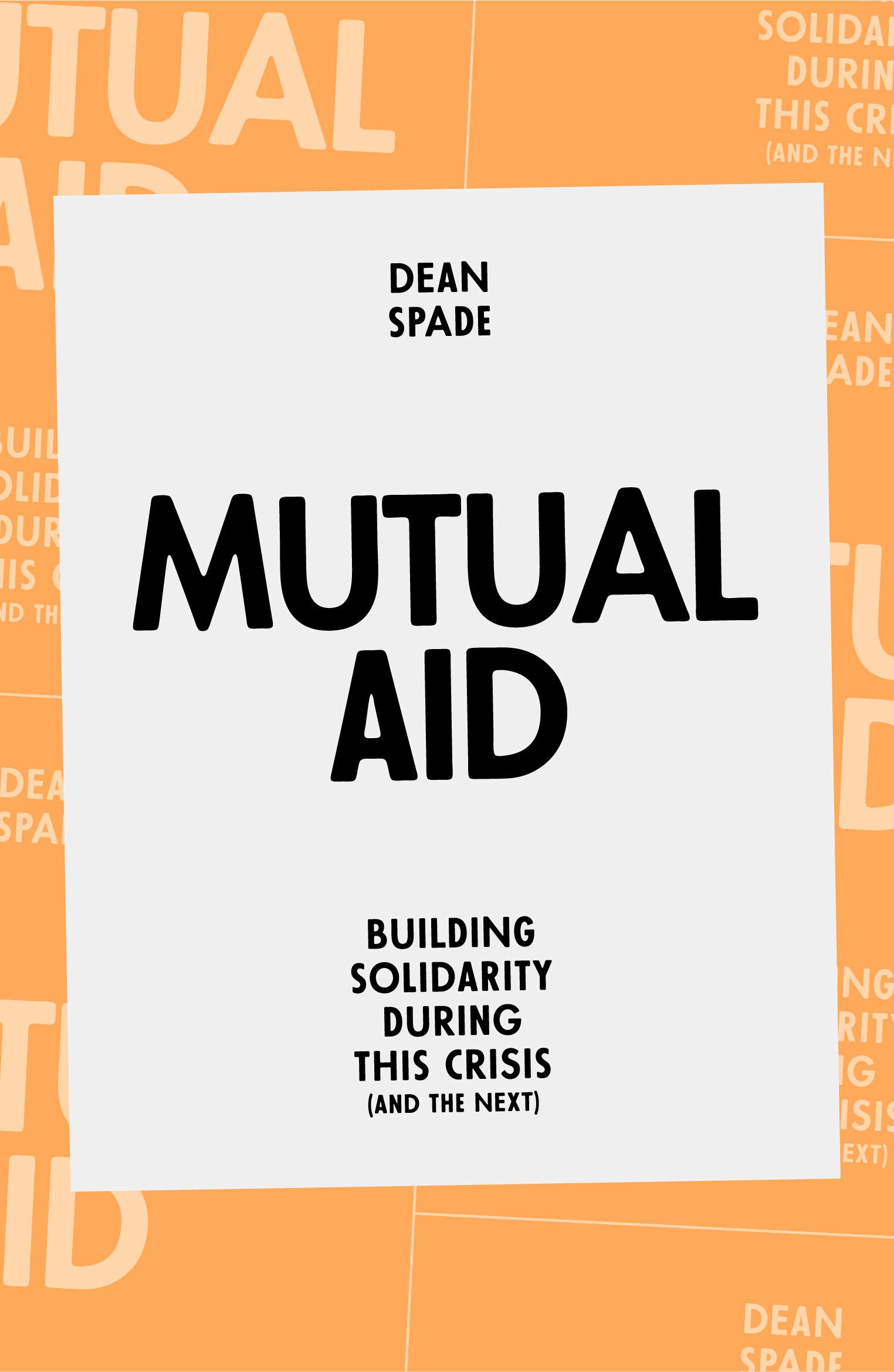 Mutual Aid: Building Solidarity During This Crisis (and the next)