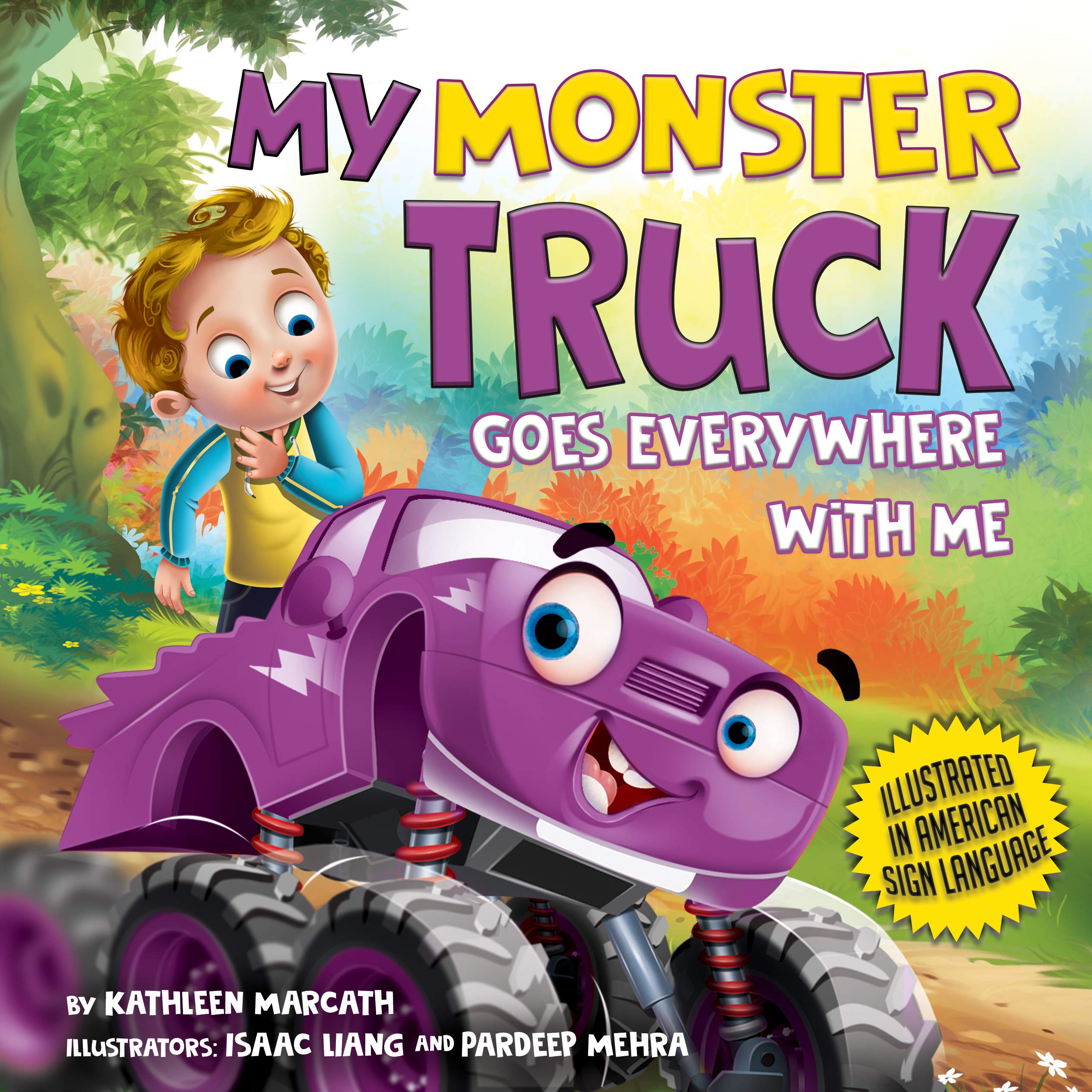 My Monster Truck Goes Everywhere with Me: Illustrated in American Sign Language
