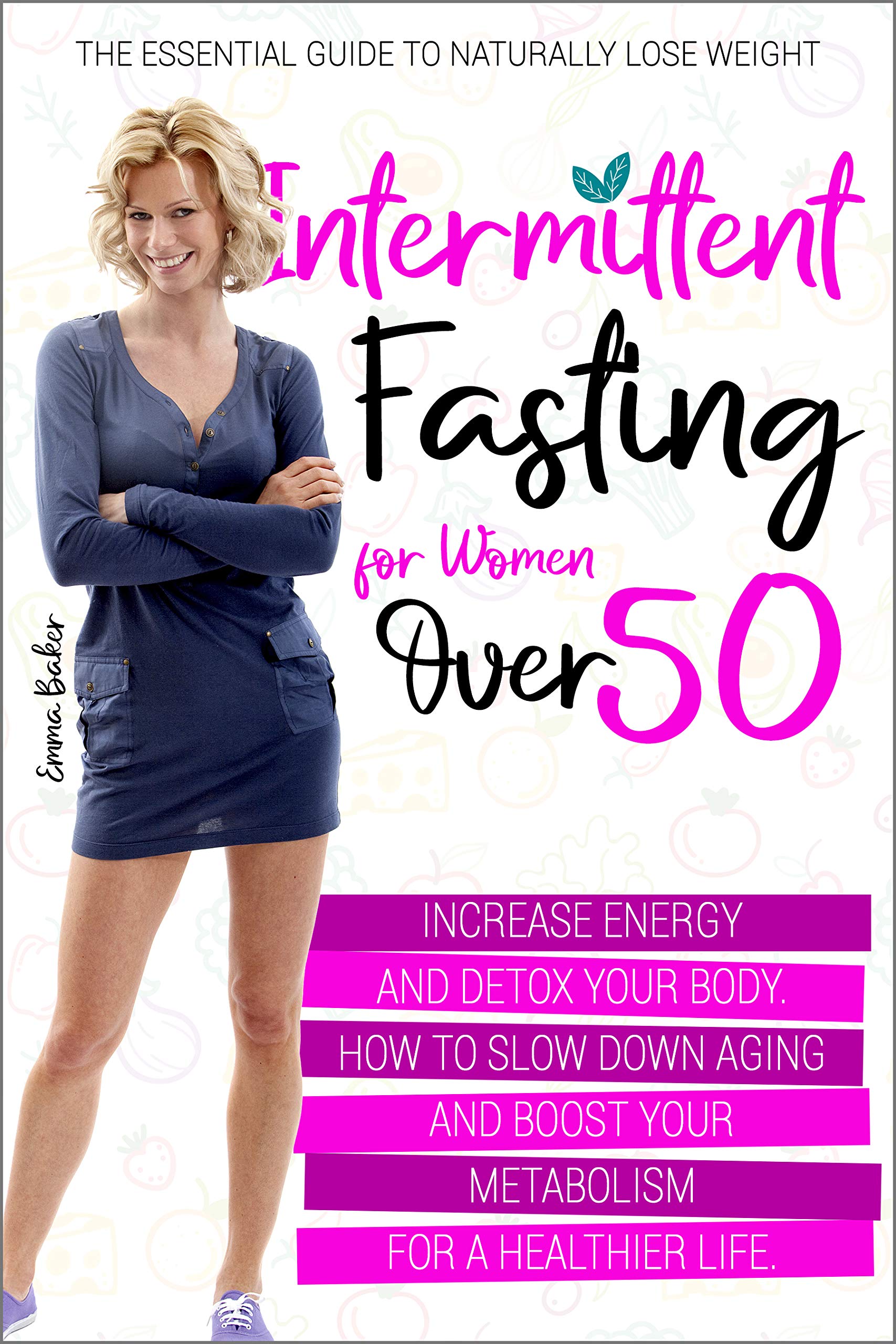 Intermittent Fasting for Women Over 50: The Essential Guide to ...