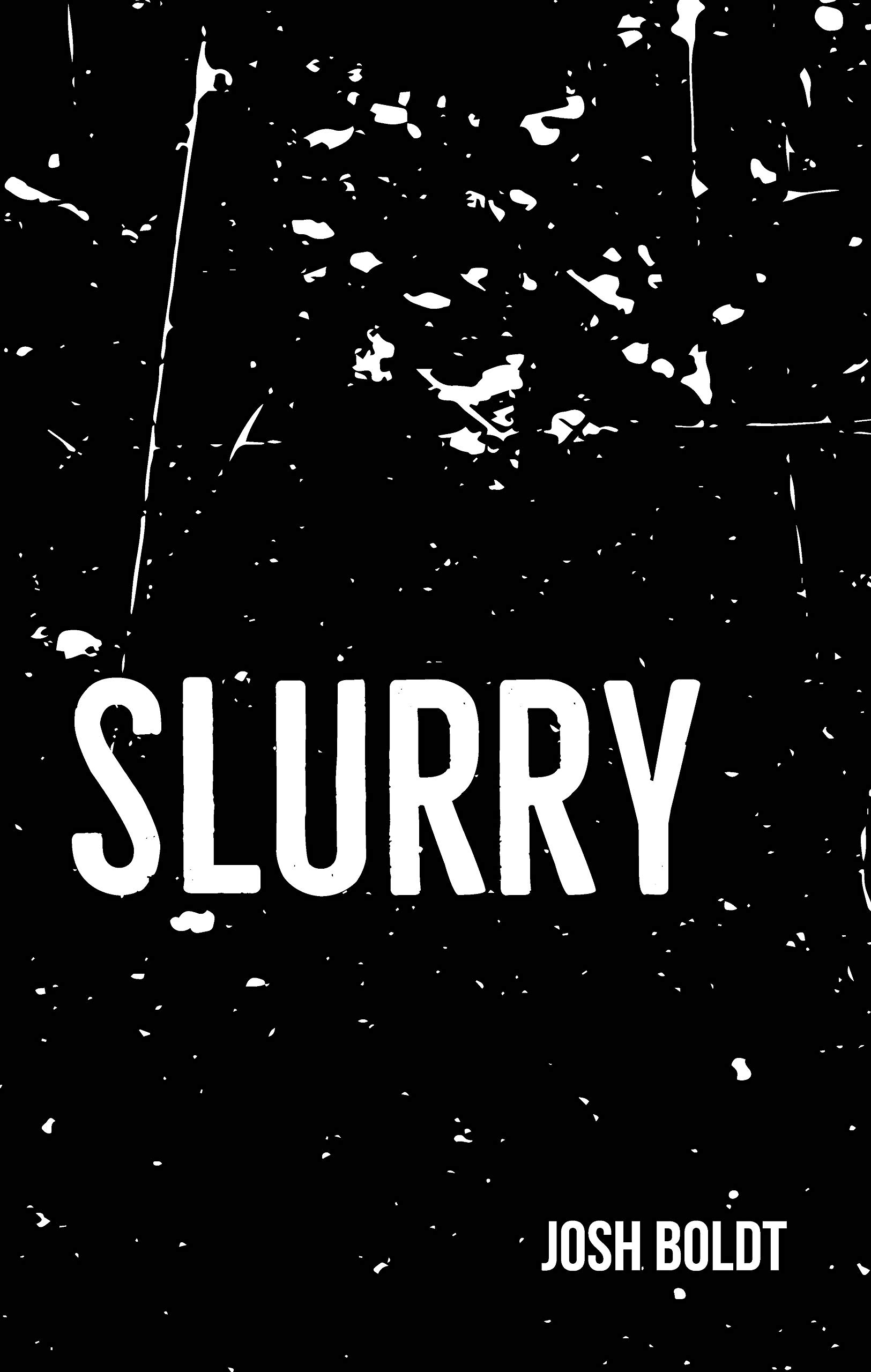Slurry by josh boldt goodreads
