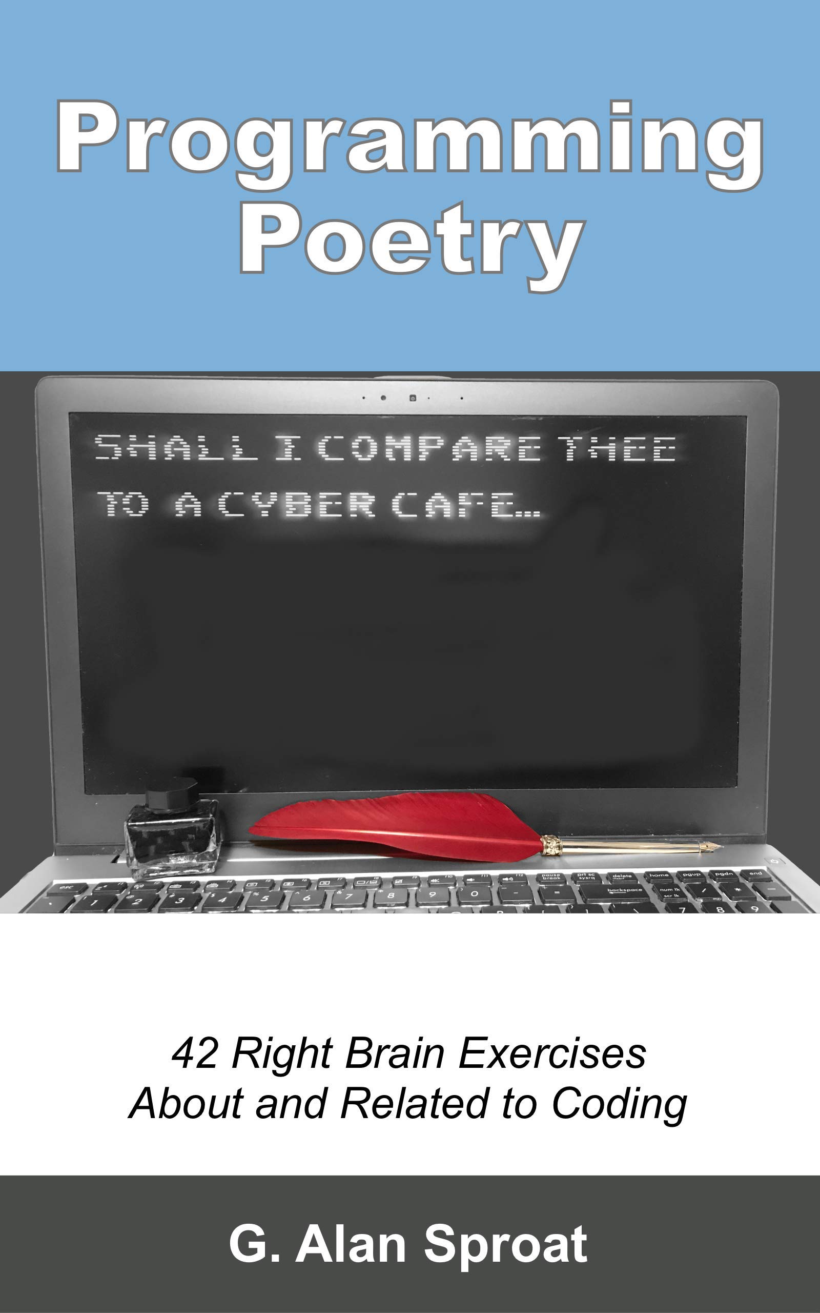 Programming Poetry: 42 Right Brain Exercises About and Related to ...