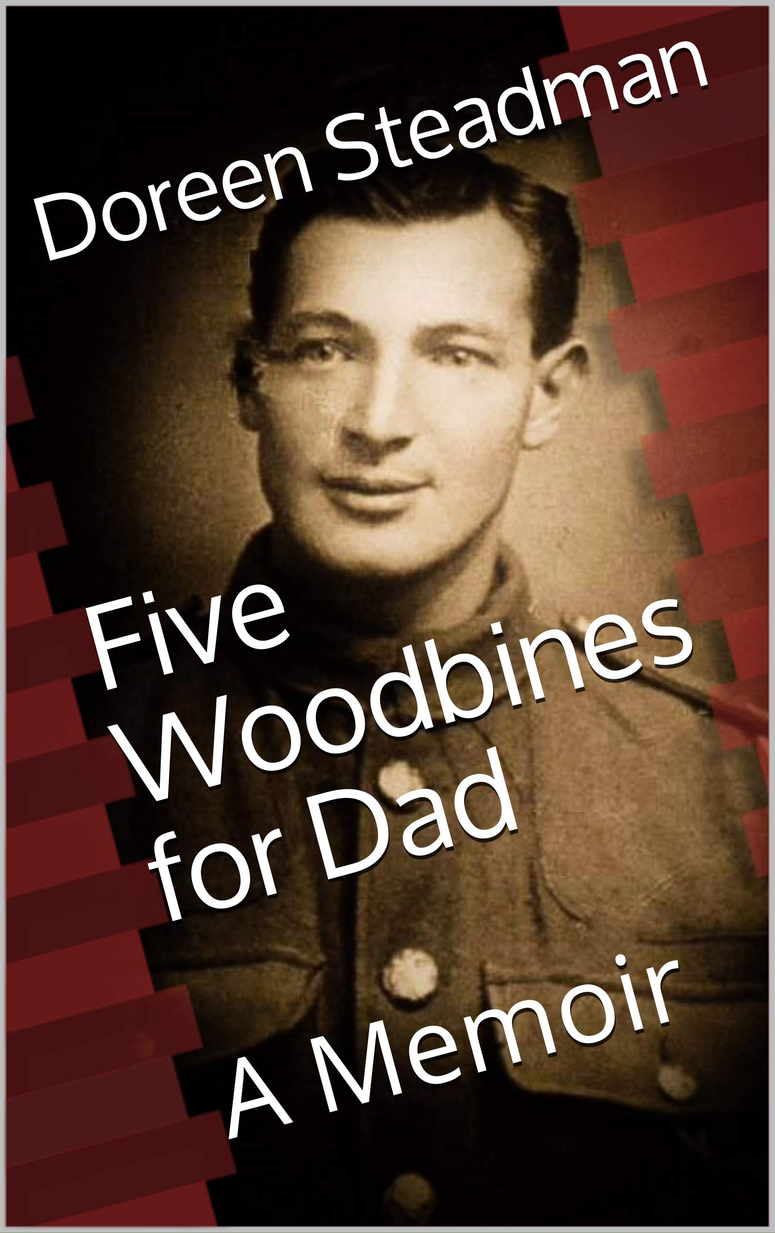 Five Woodbines for Dad: A Memoir