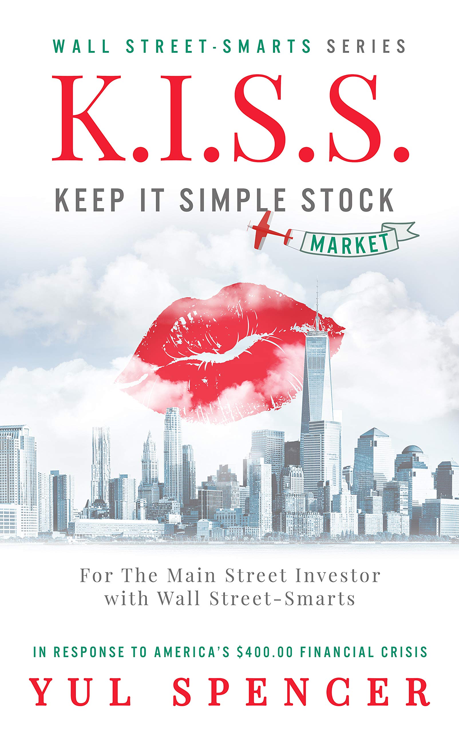 K.I.S.S. Keep It Simple Stock Market by Yul Spencer Goodreads