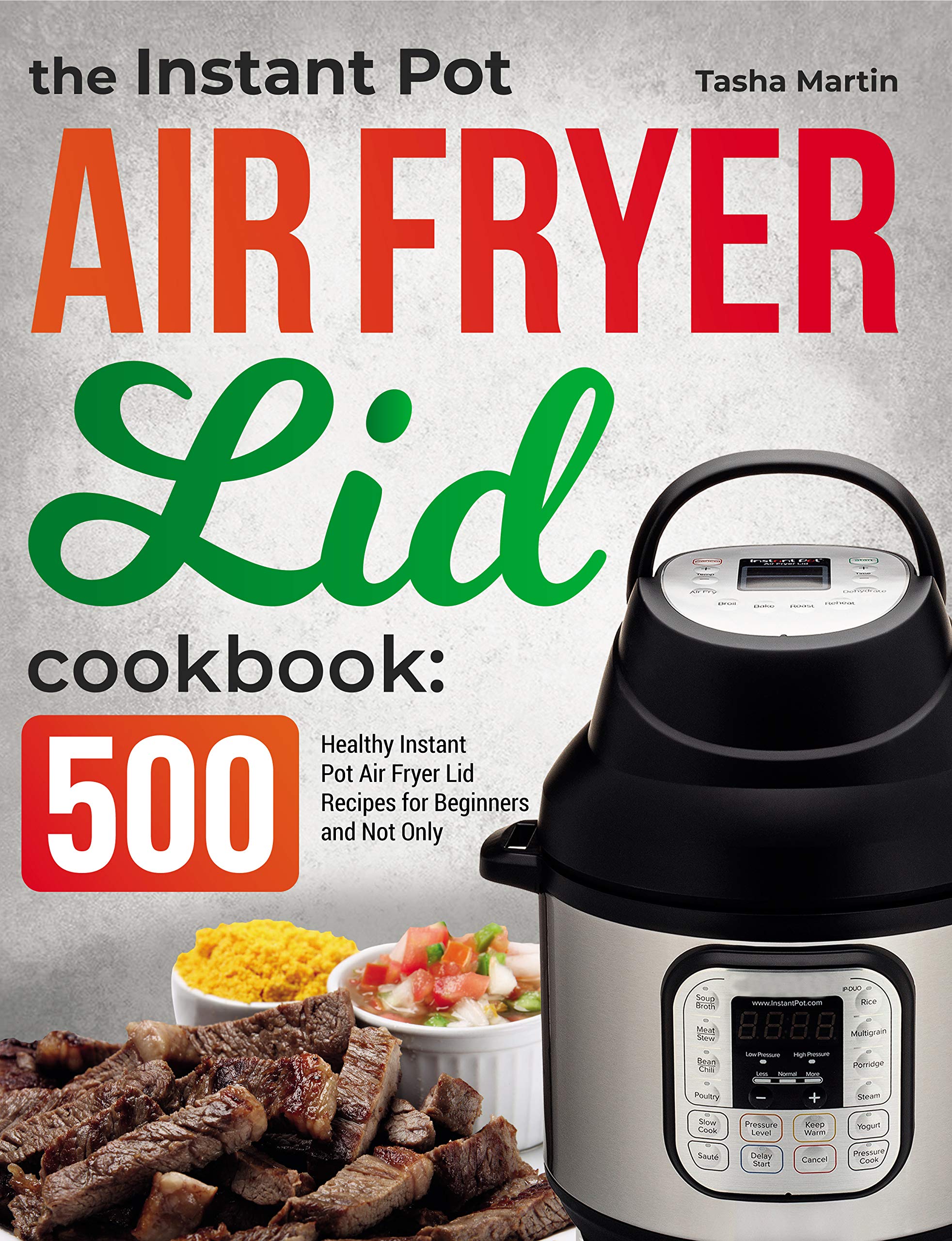 The Instant Pot Air Fryer Lid Cookbook 500 Healthy Instant Pot Air