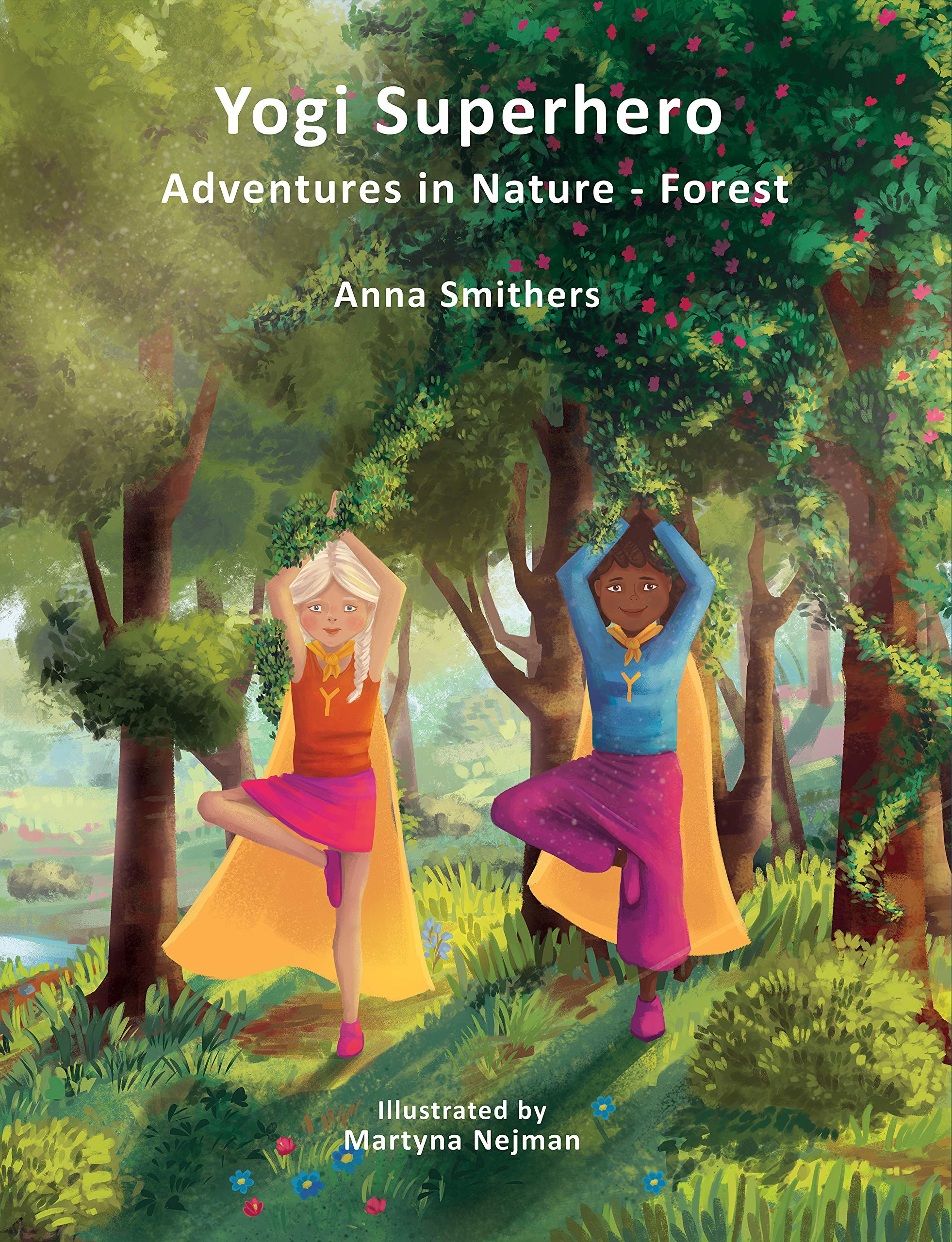 Yogi Superhero Adventures in Nature - Forest: A Children’s Book about Yoga, Mindfulness, and Worry