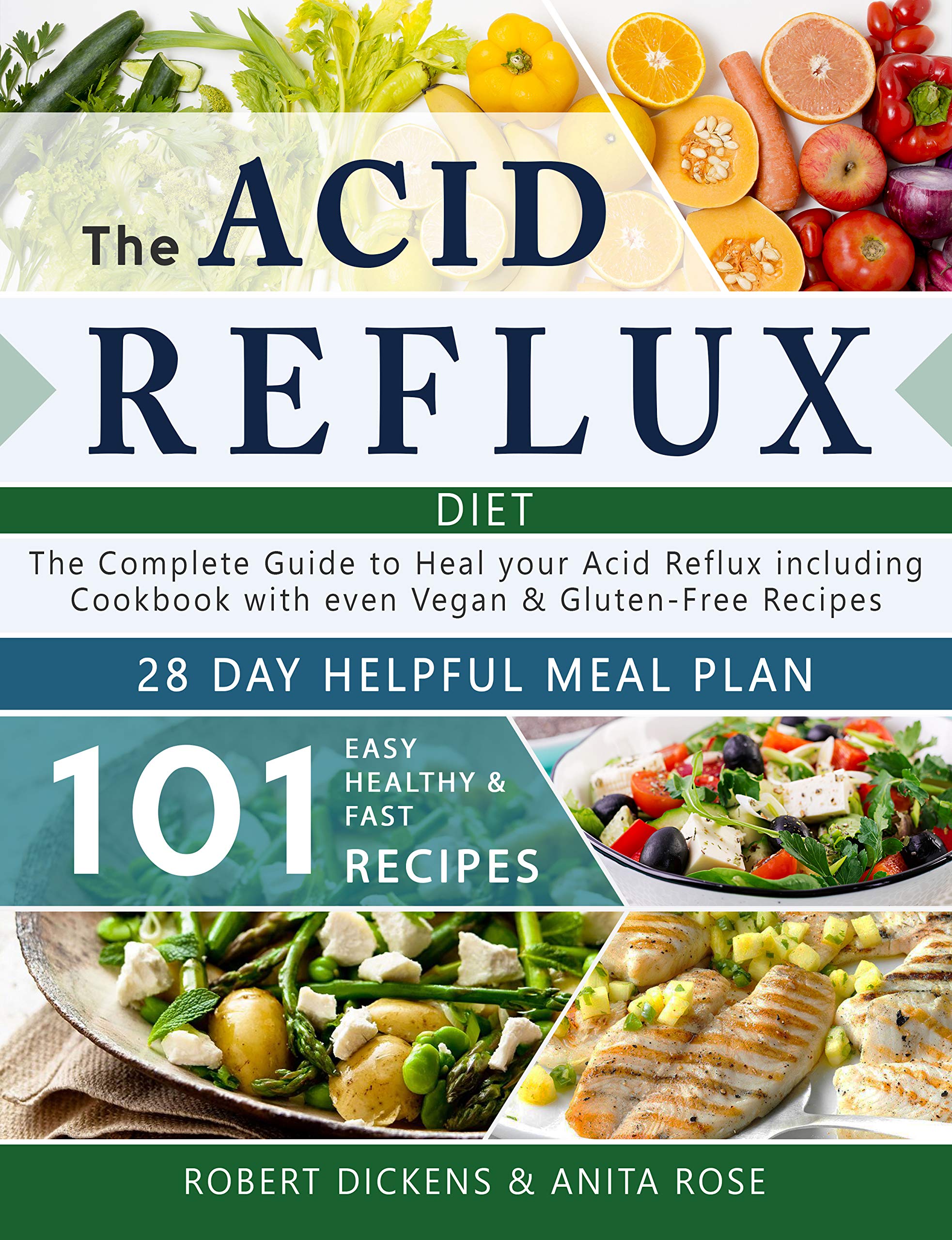 The Acid Reflux Cookbook 101 Easy, Healthy & Fast Recipes to Relief