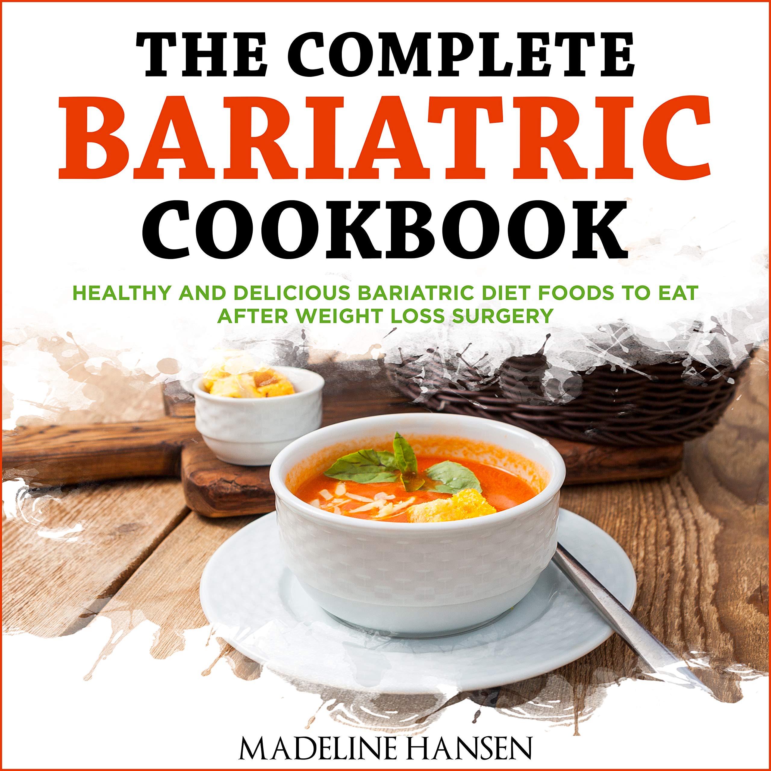 The Complete Bariatric Cookbook Healthy and Delicious Bariatric Diet