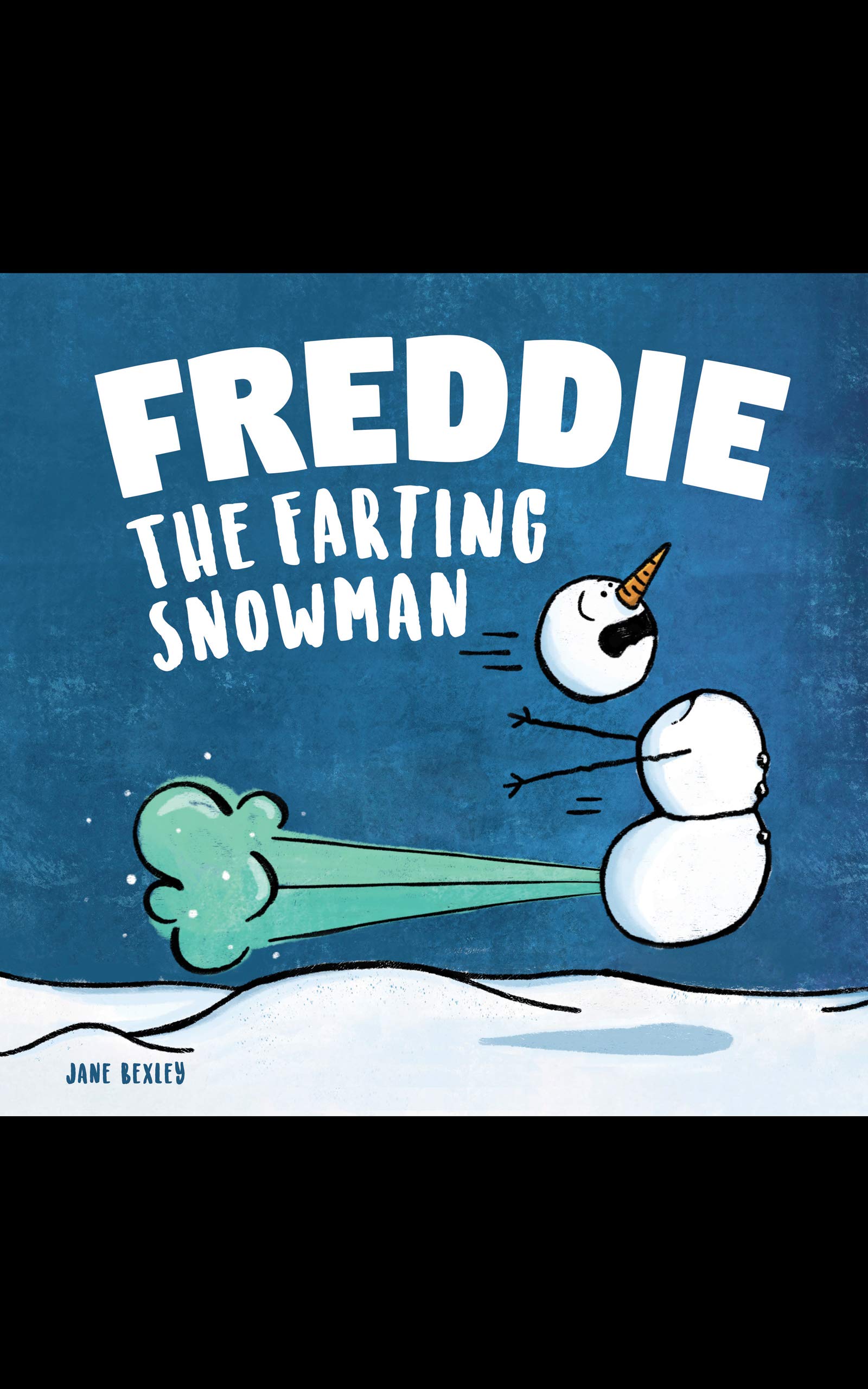 Freddie The Farting Snowman: A Funny Read Aloud Picture Book For Kids And Adults About Snowmen Farts and Toots