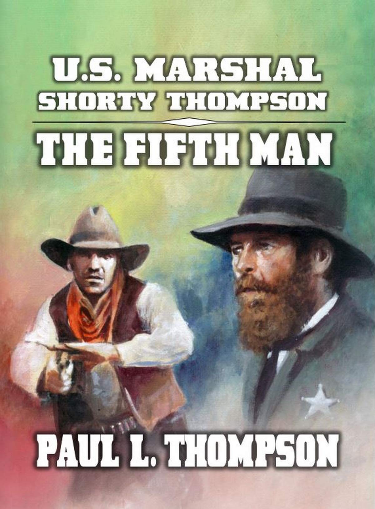 U.S. Marshal Shorty Thompson - The Fifth Man book cover