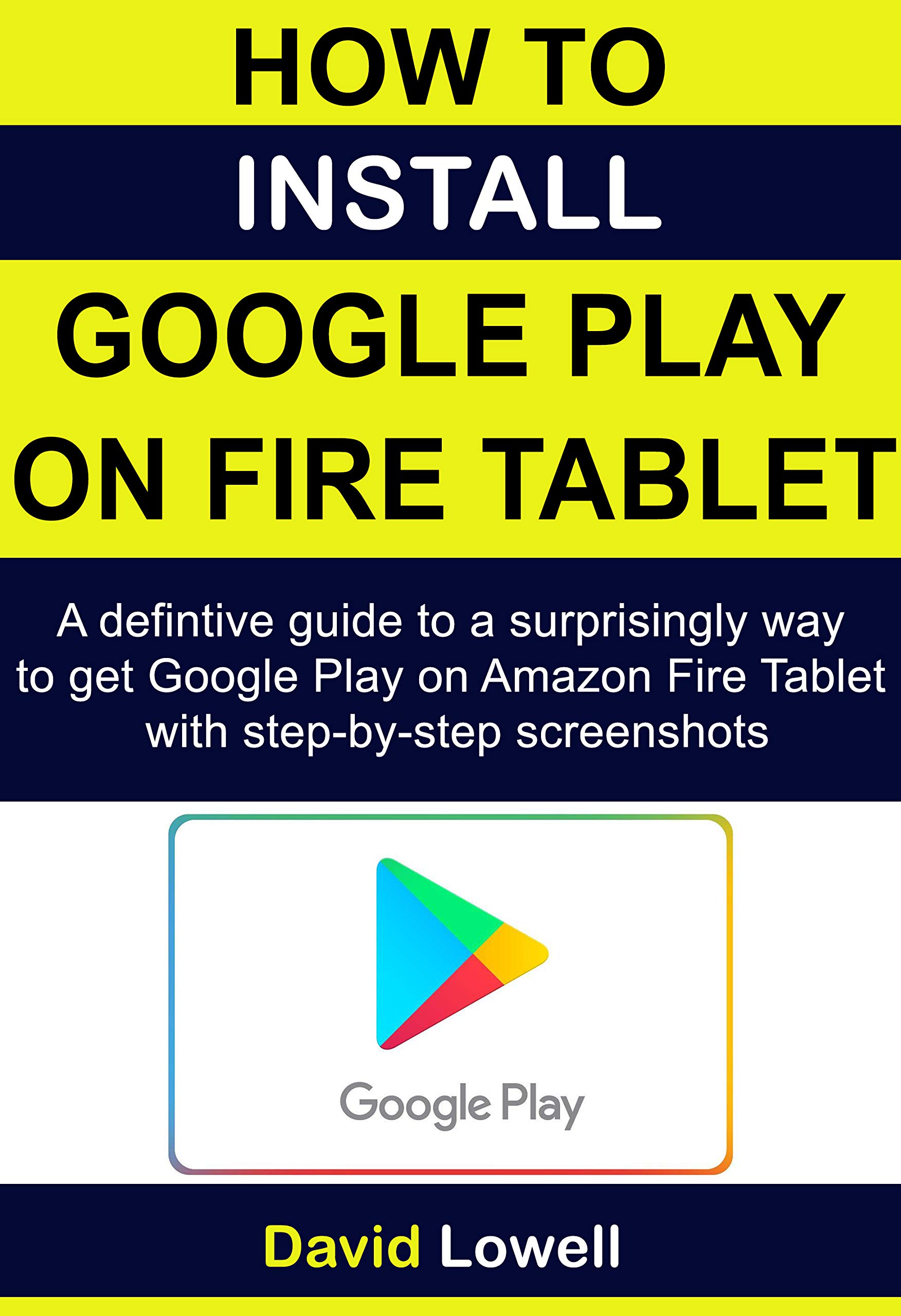 How to Install Google Play on Amazon FIre : A definite guide to get