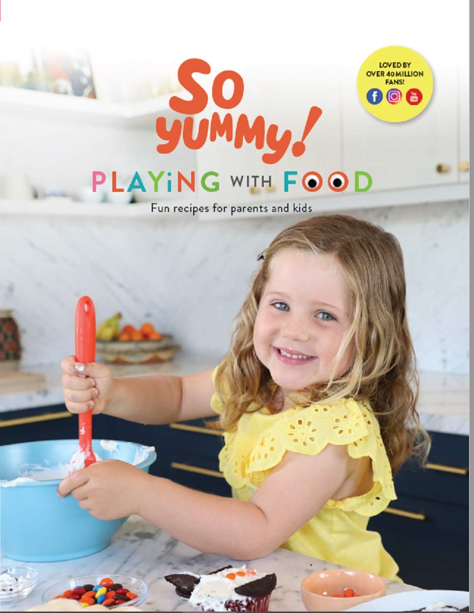 Playing With Food Fun Recipes For Parents and Kids by So Yummy Goodreads