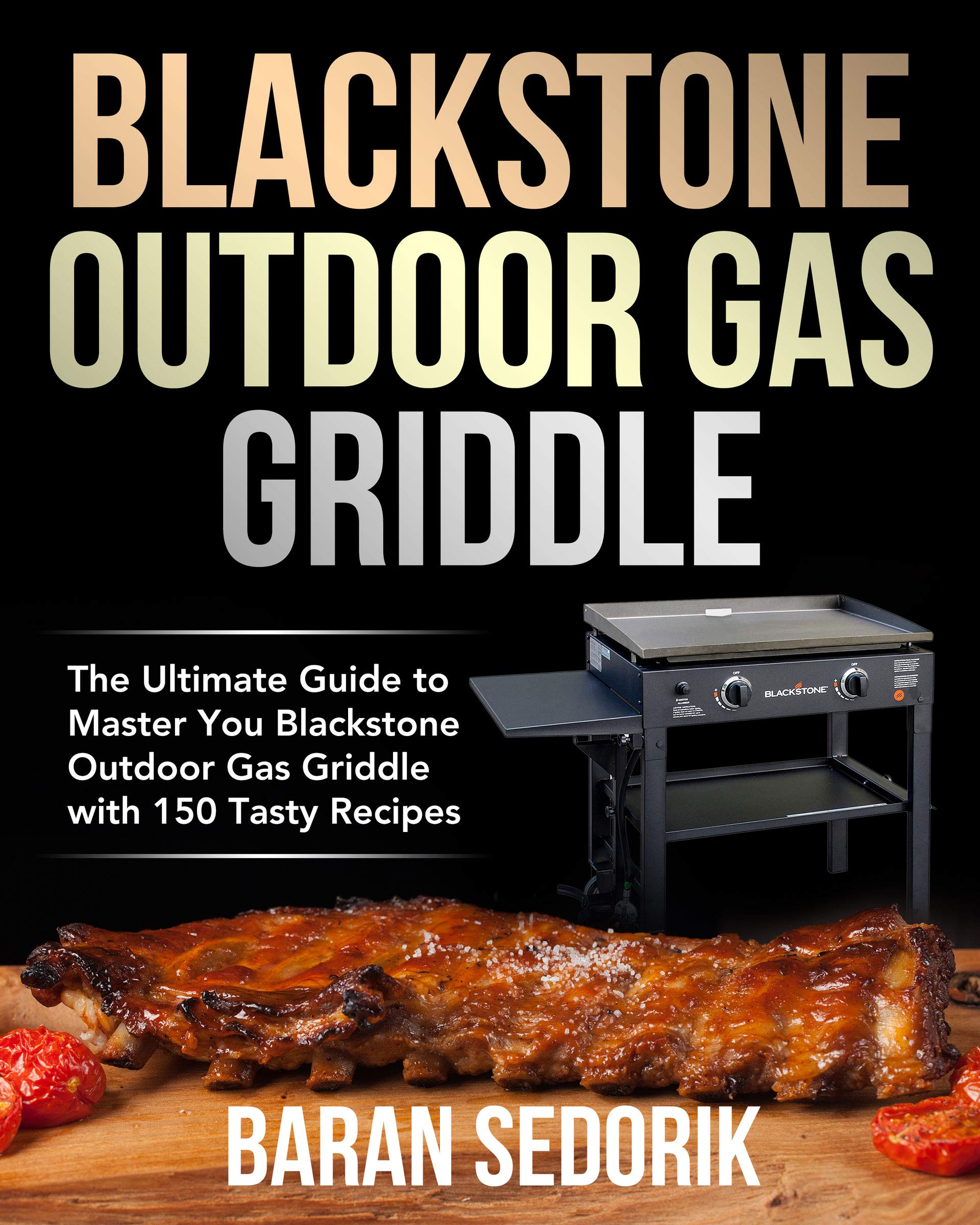 Blackstone Outdoor Gas Griddle Cookbook for Beginners The Ultimate
