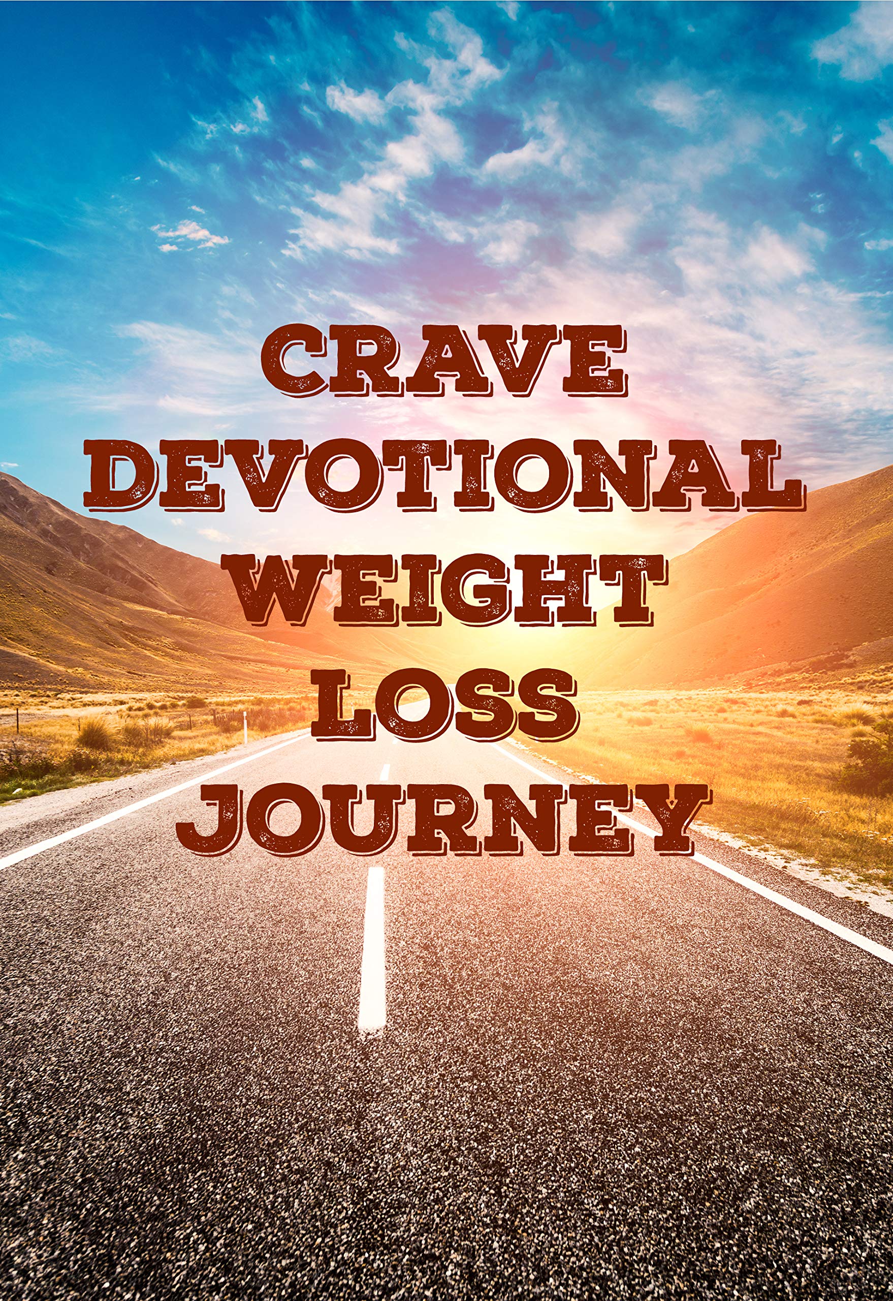 Crave Devotional Weight Loss Journey: Devotional Made To Crave by Brian