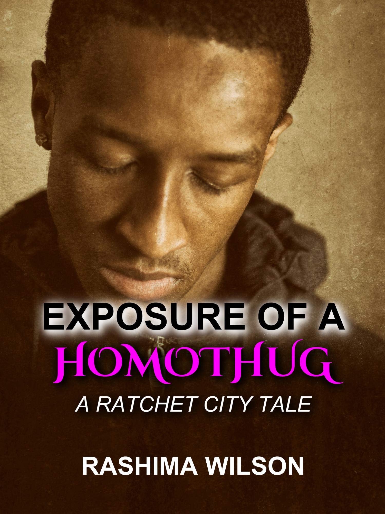 Exposure of a HomoThug: A Ratchet City Tale