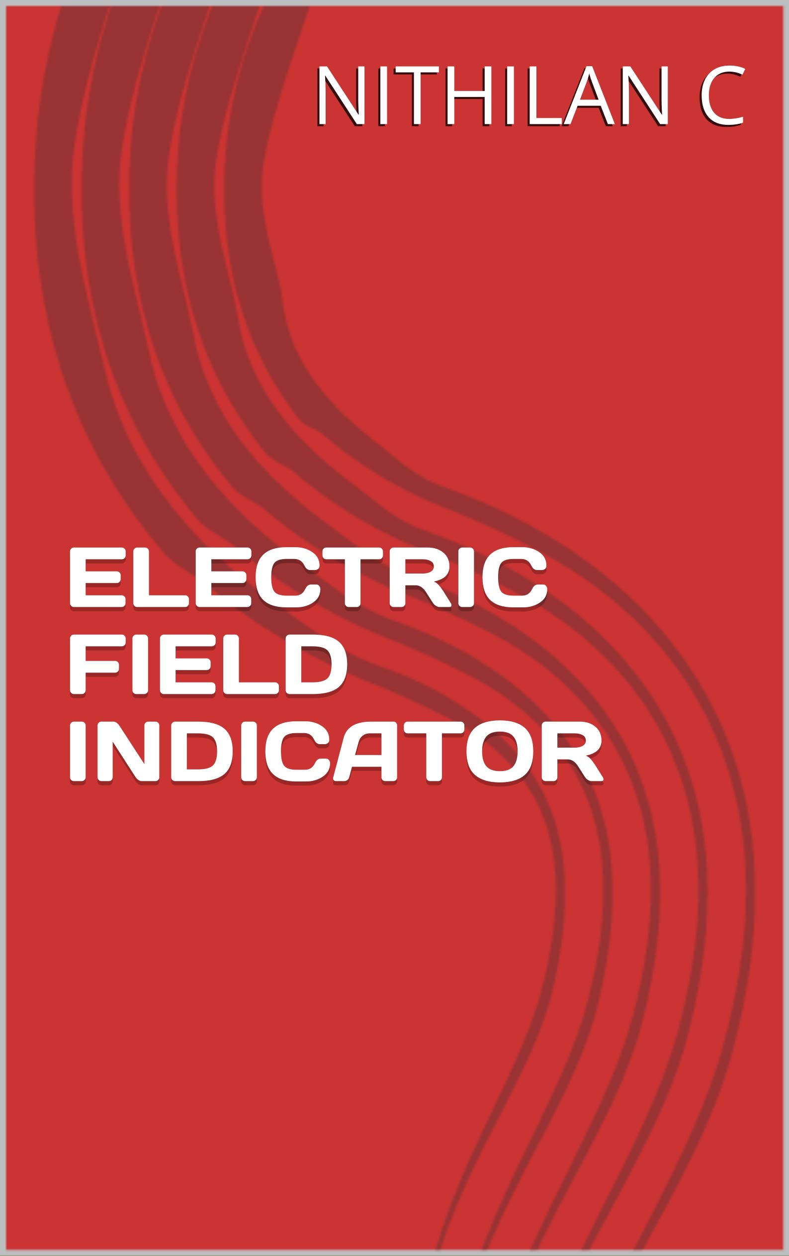 ELECTRIC FIELD INDICATOR by NITHILAN C Goodreads