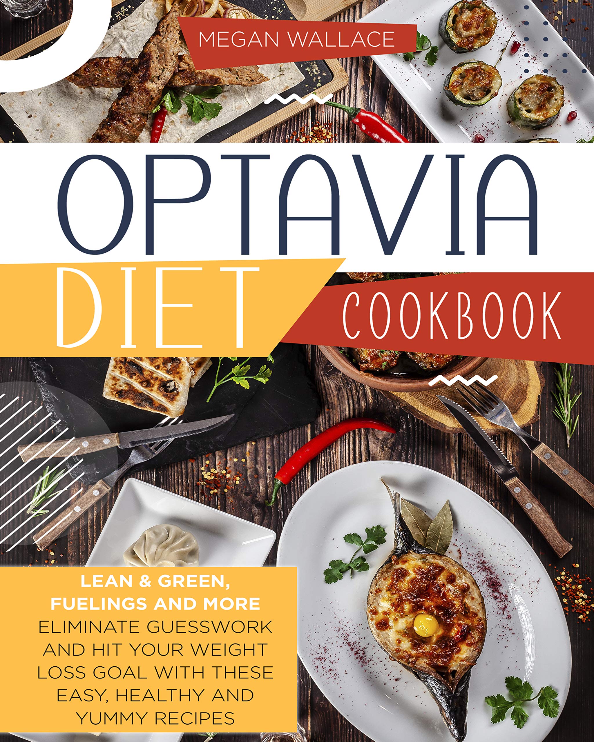 OPTAVIA DIET COOKBOOK Lean & Green, Fuelings and More. Eliminate