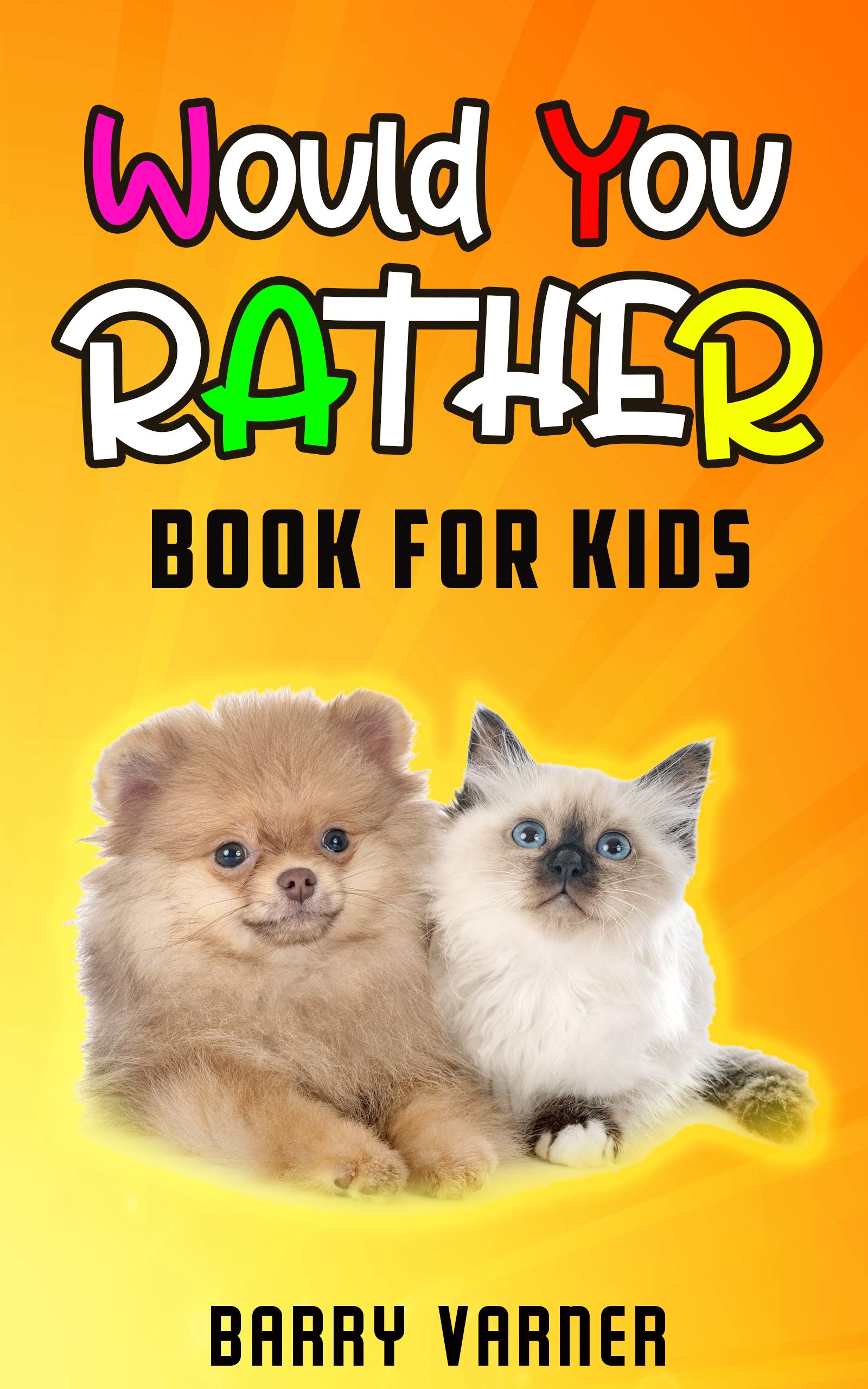 Would You Rather Book For Kids - Funny and Silly Scenarios for Children ...