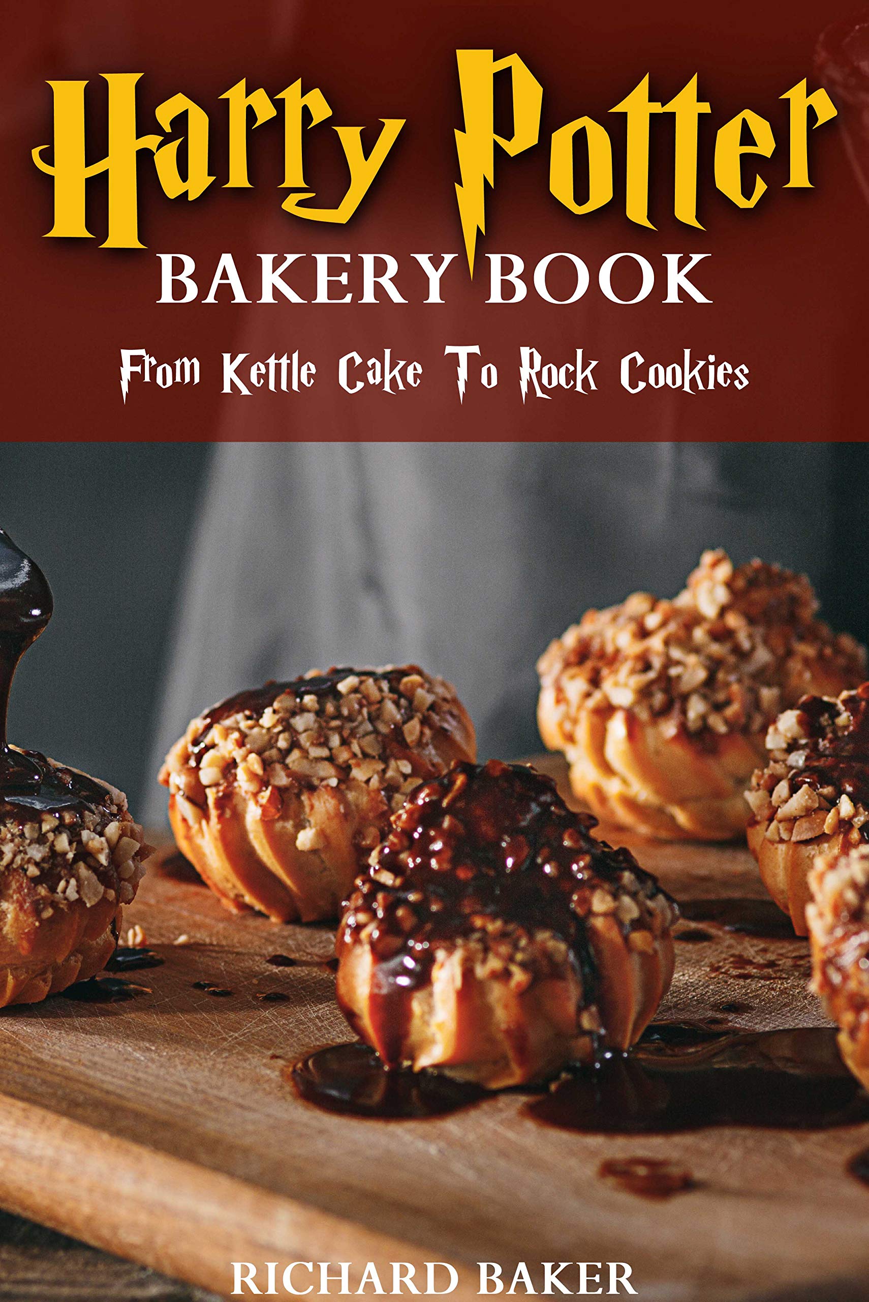 Harry Potter BAKERY BOOK FROM KETTLE CAKE TO ROCK COOKIES by Richard
