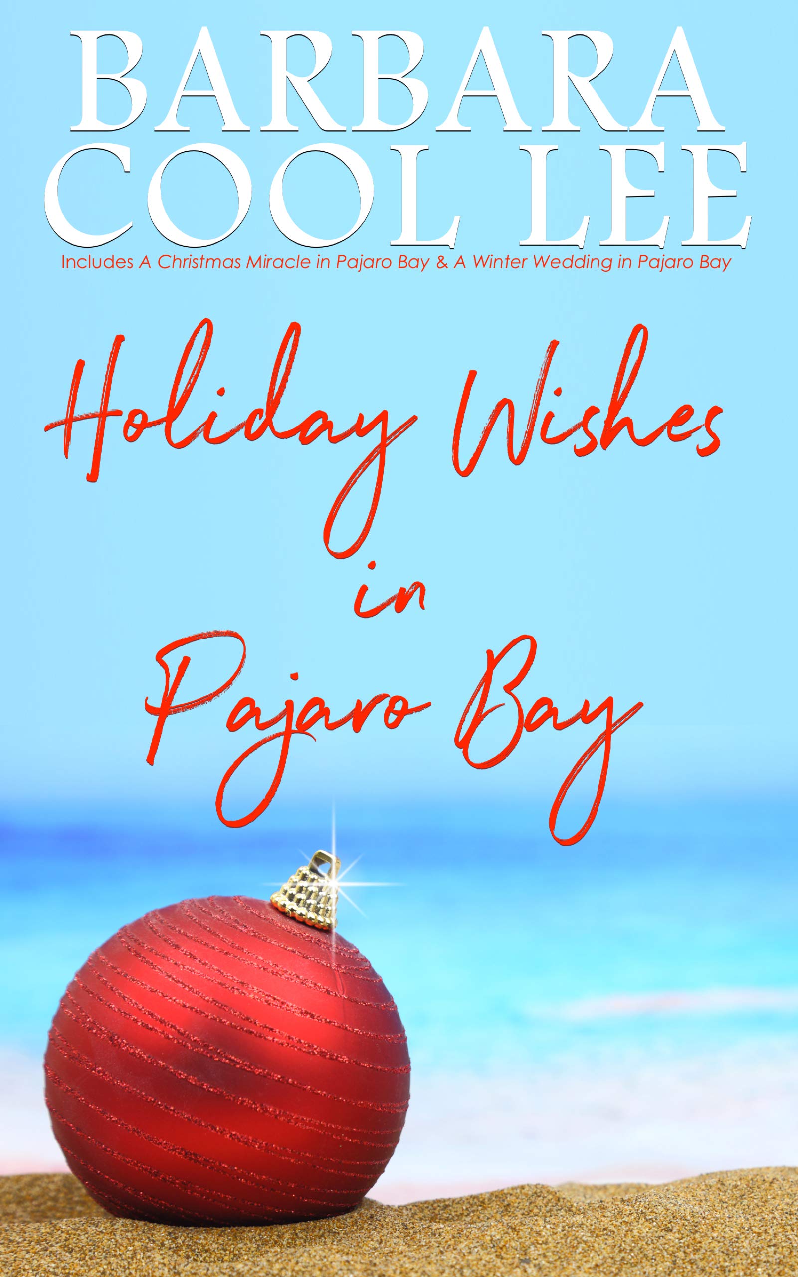 Holiday Wishes in Pajaro Bay: Includes A Christmas Miracle in Pajaro Bay & A Winter Wedding in Pajaro Bay