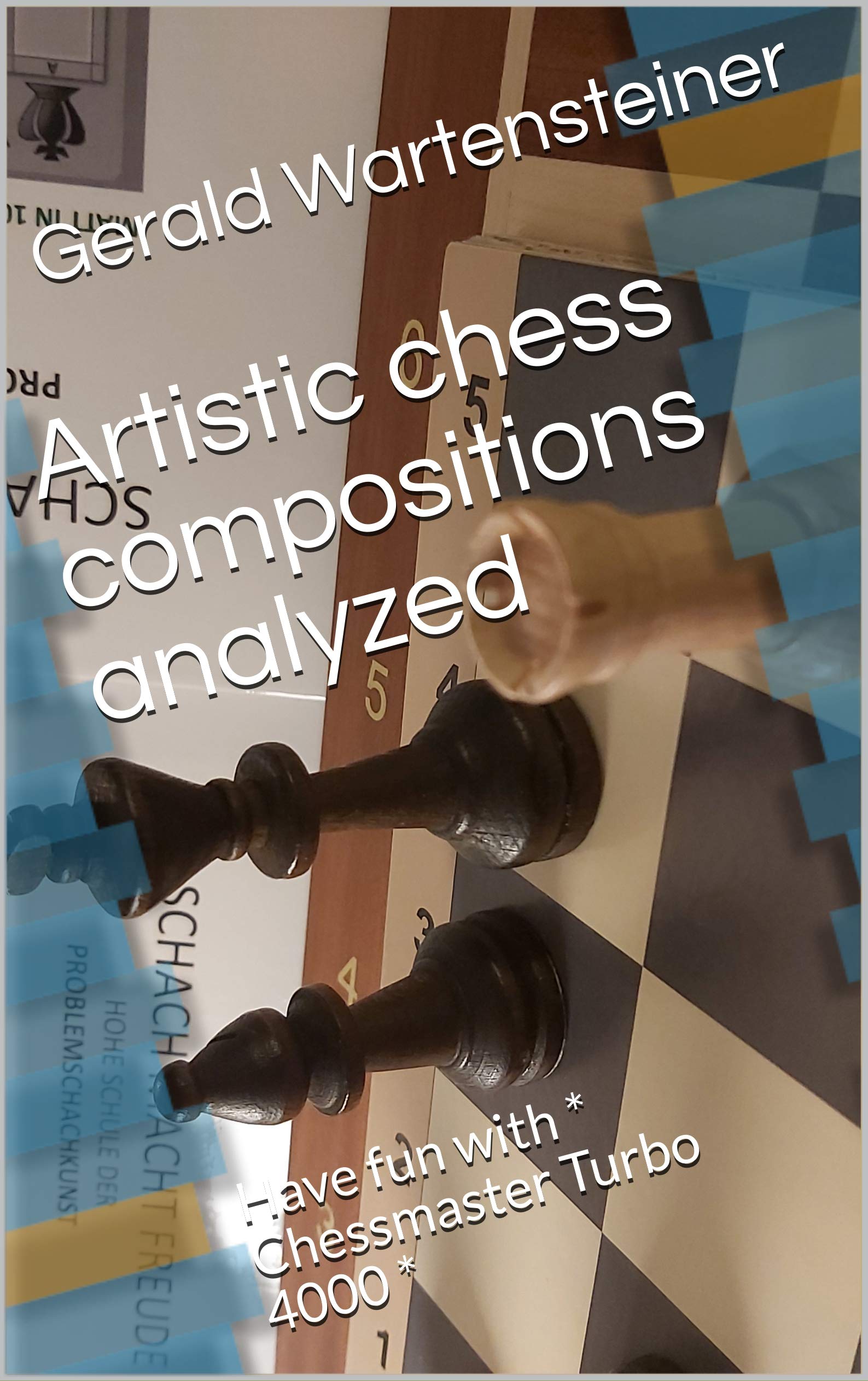 Artistic chess compositions analyzed: Have fun with * Chessmaster Turbo ...