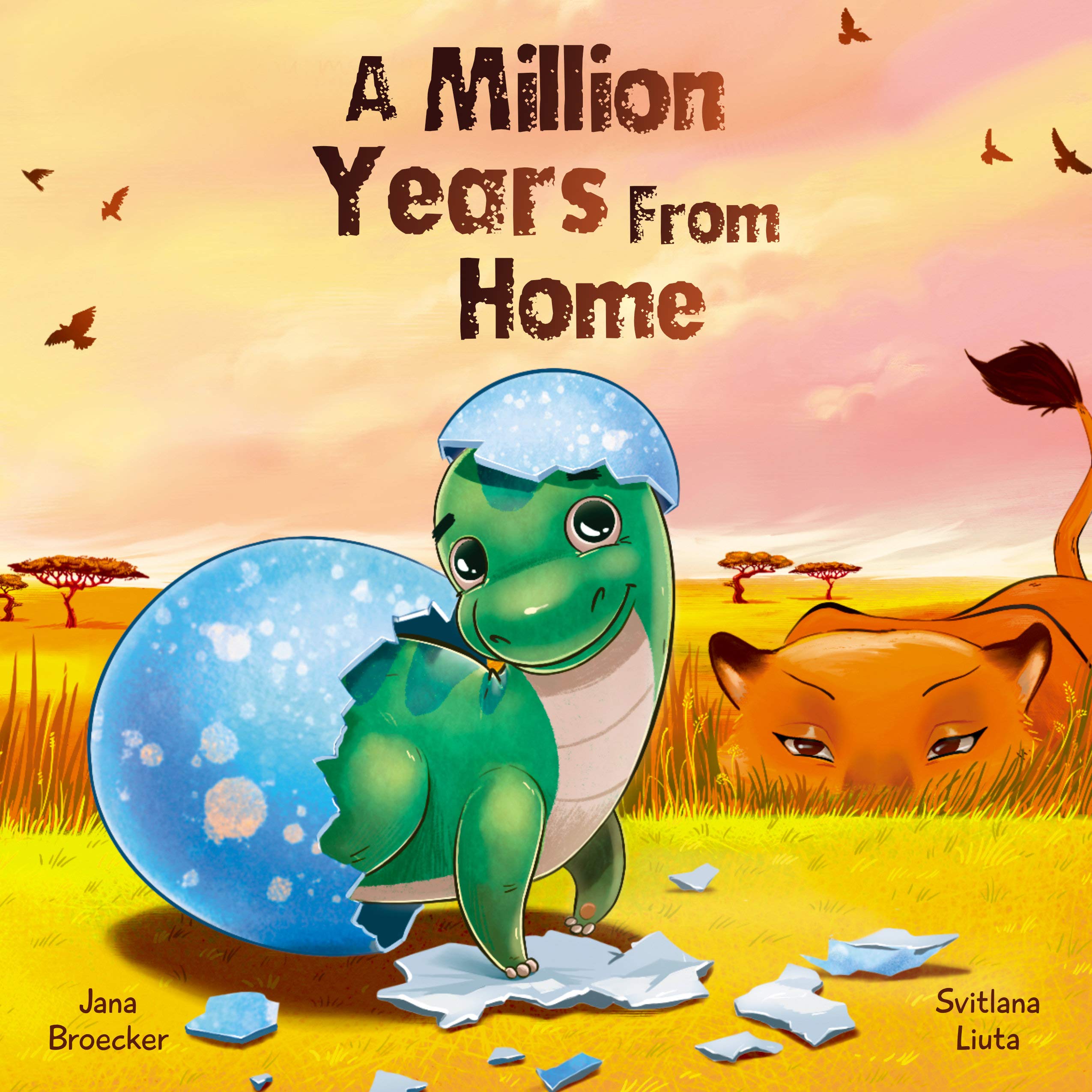 A Million Years From Home: A Rhyming Dinosaur Book For Kids About The Love Between A Parent And A Child