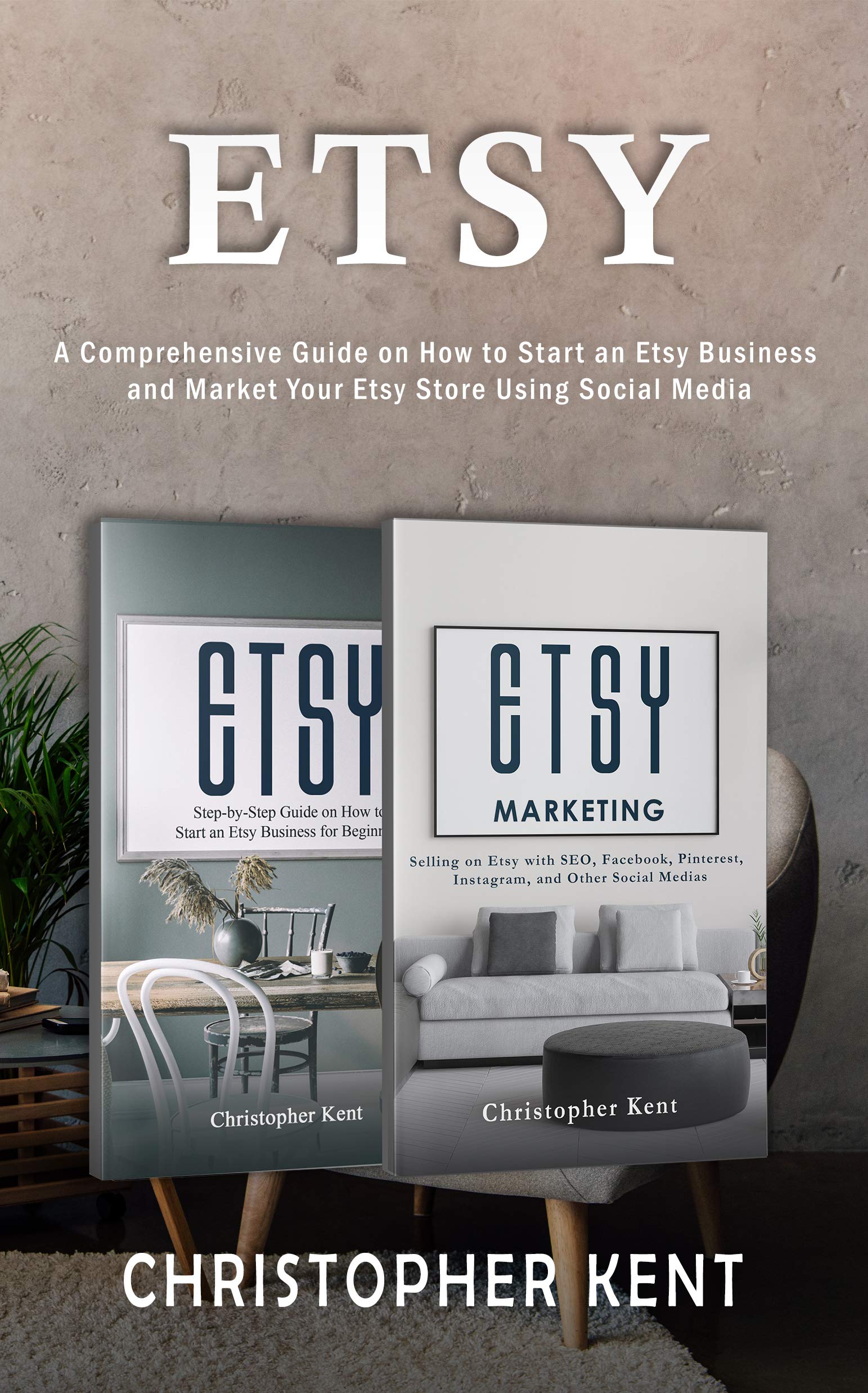Etsy A Comprehensive Guide on How to Start an Etsy Business and Market