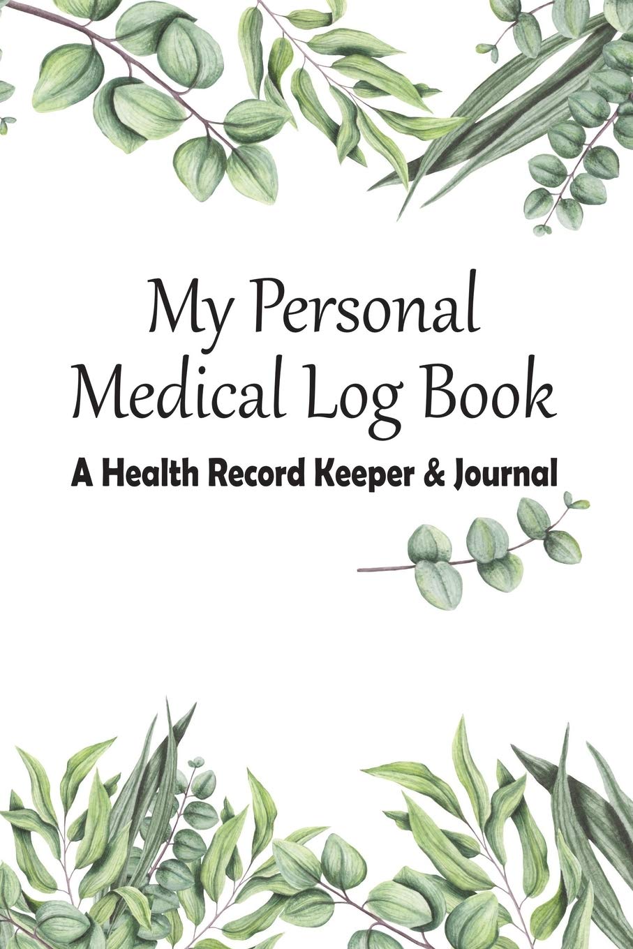 My Personal Medical Log Book / A Health Record Keeper & Journal Simple