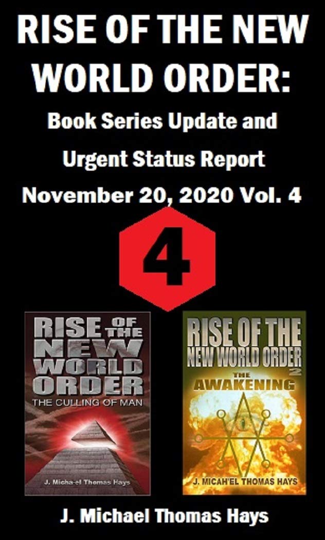 Rise of the New World Order: Book Series Update and Urgent Status Report: Vol. 4