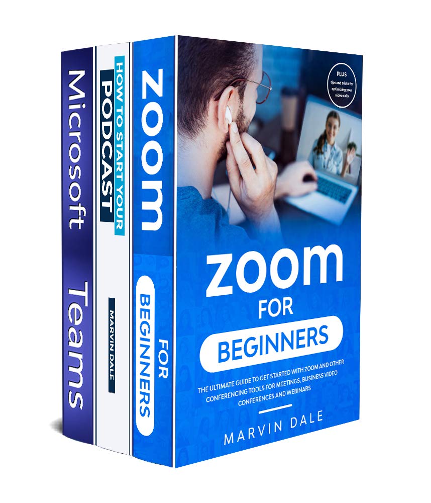 Microsoft Teams And Zoom Meetings For Beginners 3 Books In 1 The