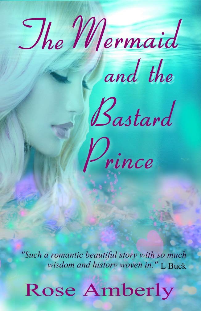The Mermaid and the Bastard Prince by Rose Amberly Goodreads