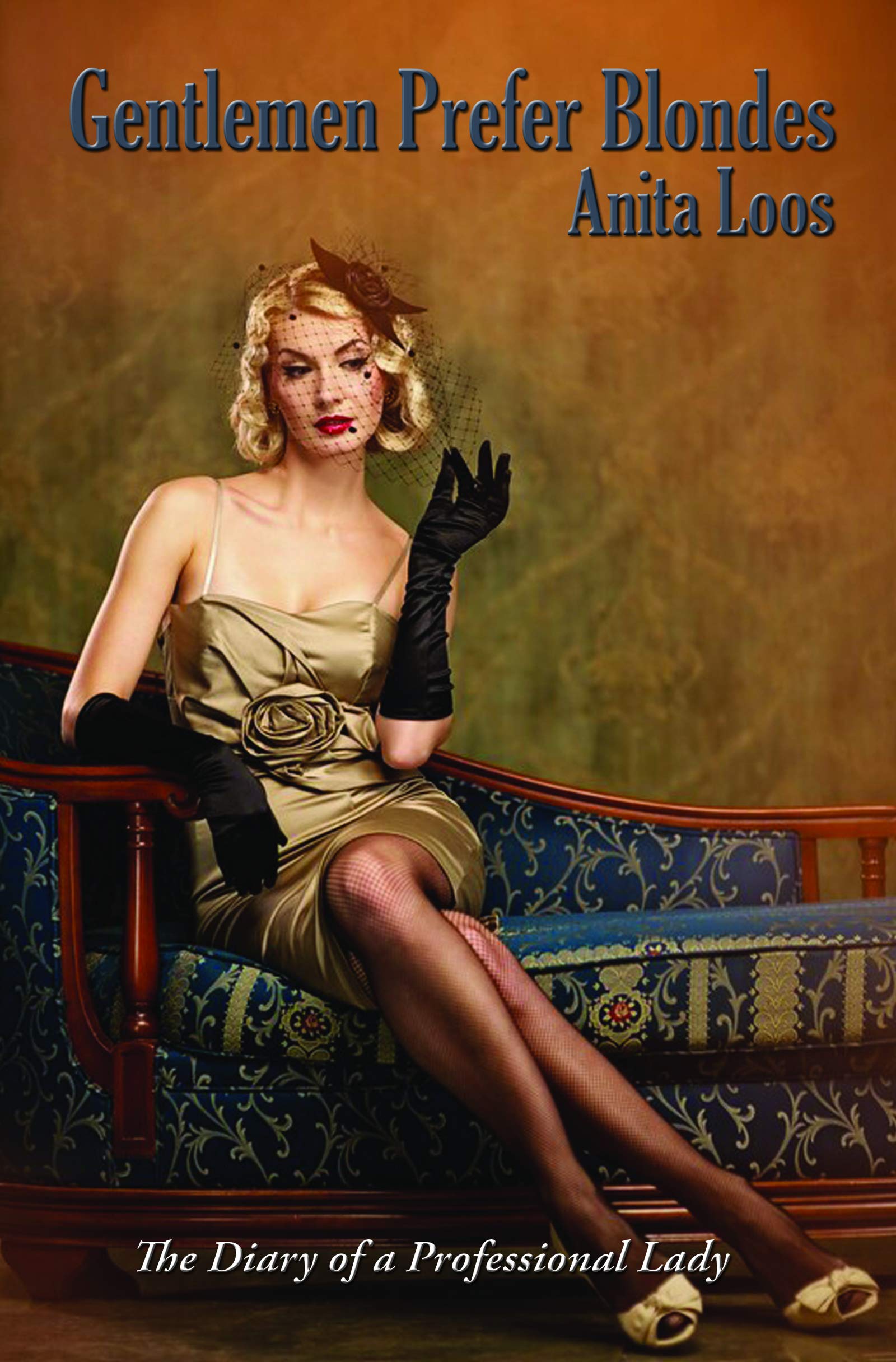 Gentlemen Prefer Blondes: The Diary of a Professional Lady by Anita Loos | Goodreads