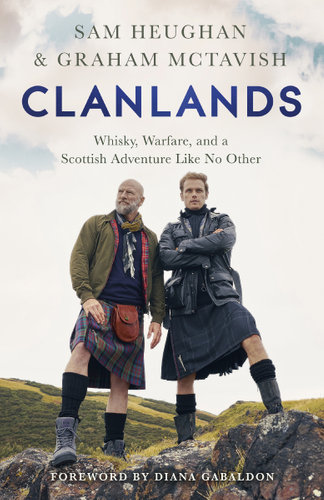 Clanlands: Whisky, Warfare, and a Scottish Adventure Like No Other