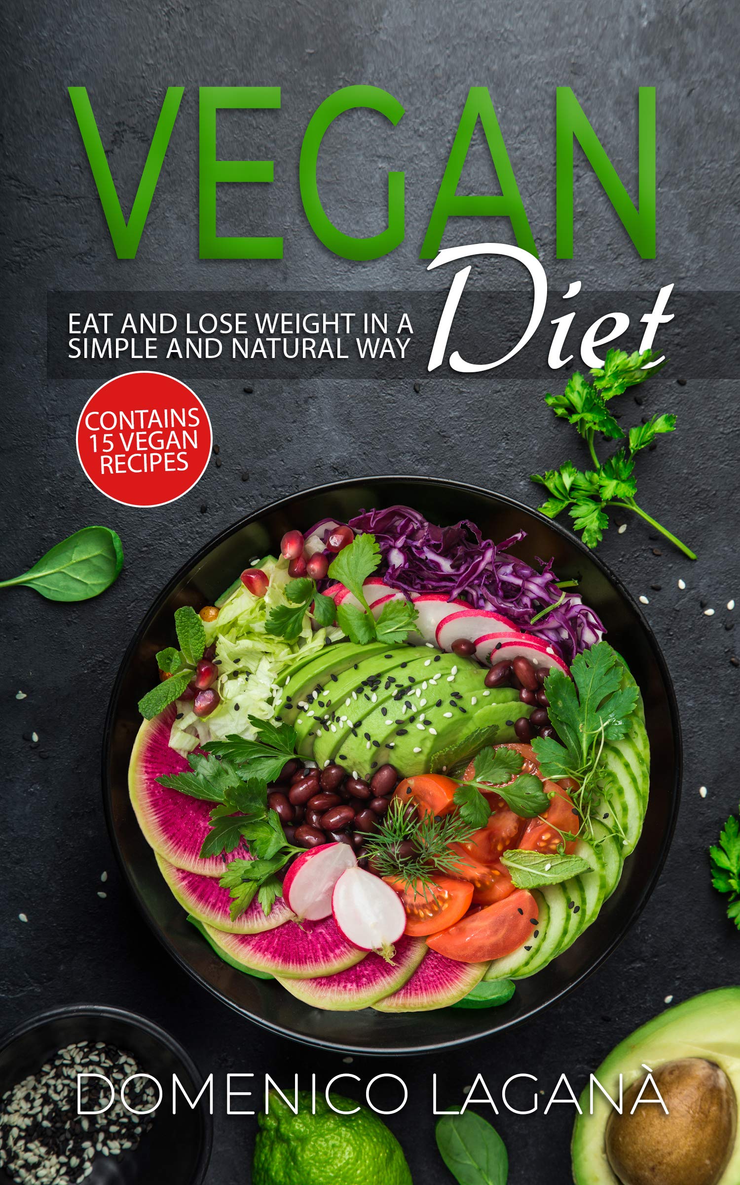 Vegan Diet: Eat and Lose Weight in a Simple and Natural Way by Domenico Laganà | Goodreads