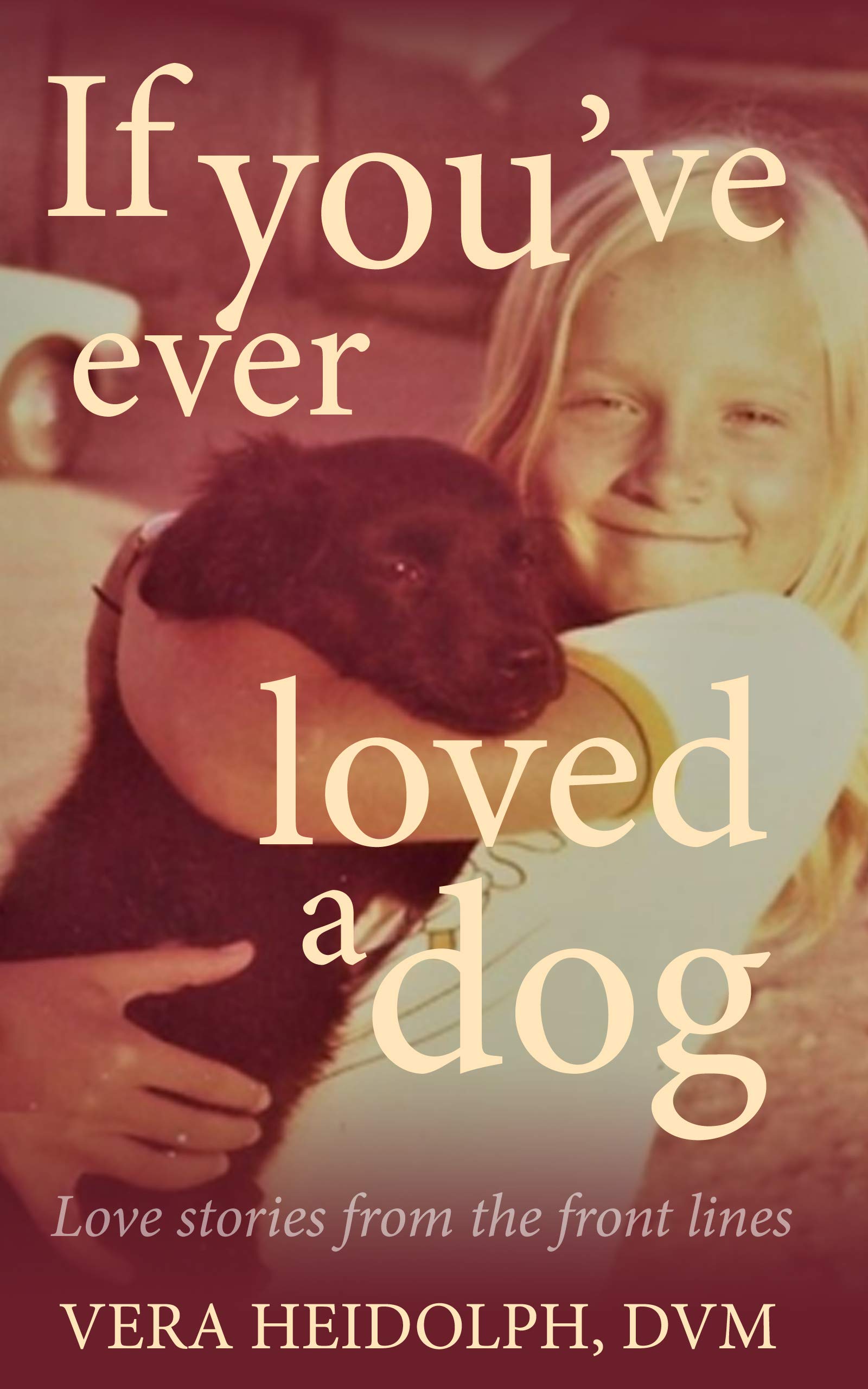 If you've ever loved a dog: Love stories from the front lines