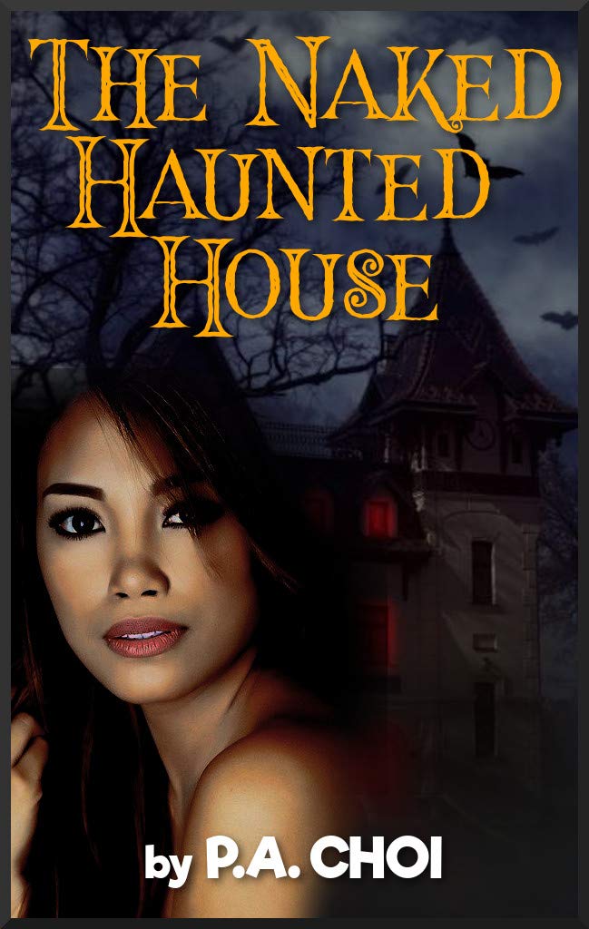 The Naked Haunted House by P.A. Choi | Goodreads