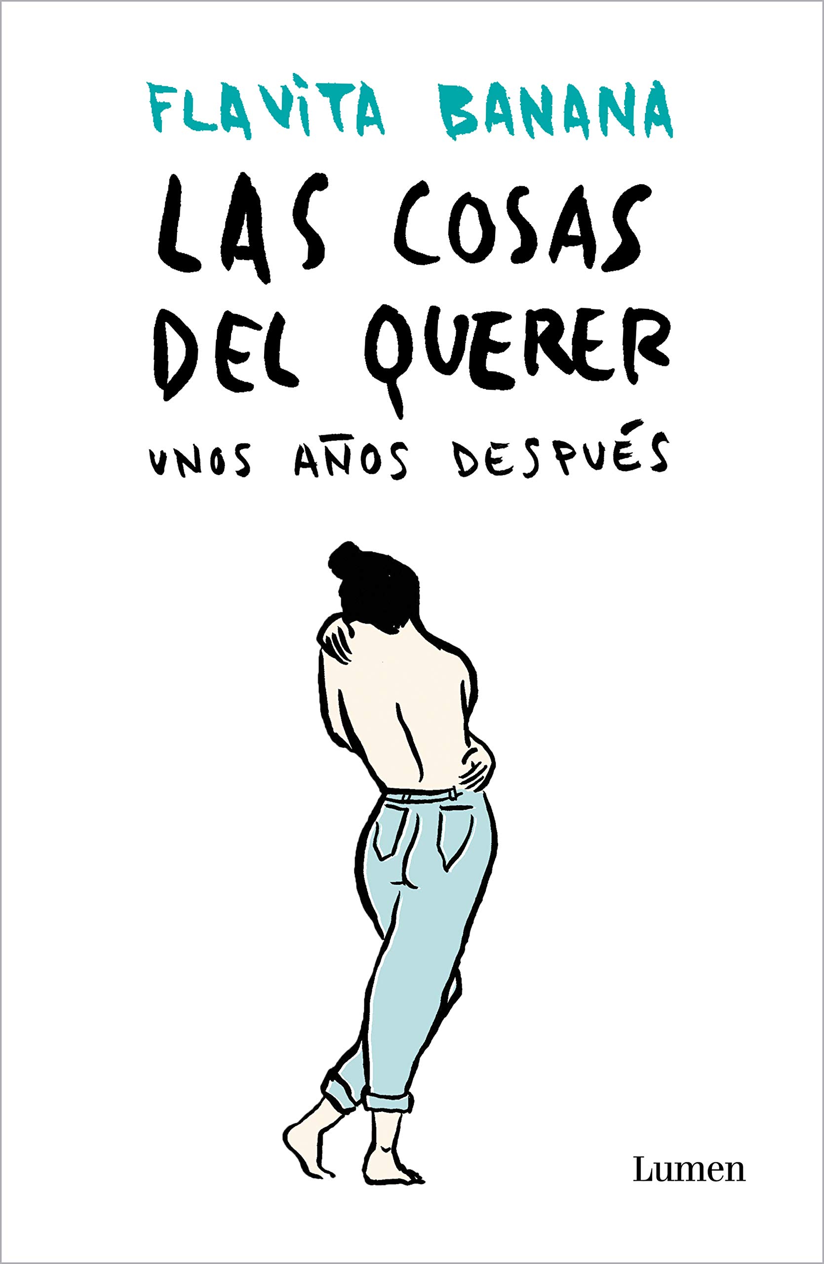 Las cosas del querer unos años después book cover