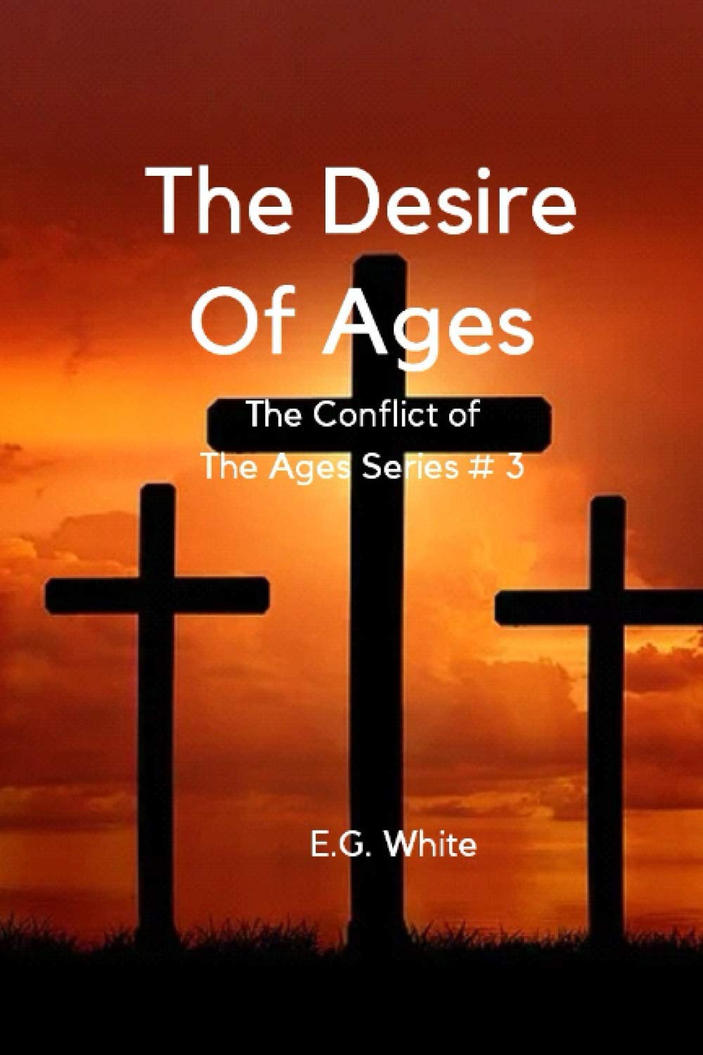 The Desire Of Ages The Conflict of The Ages Series